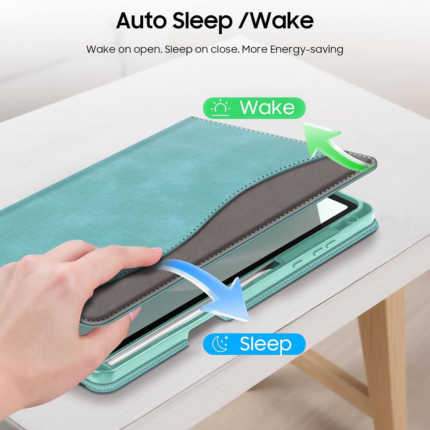 Auto Sleep / Wake  
Wake on open. Sleep on close. More Energy-saving  
Wake  
Sleep