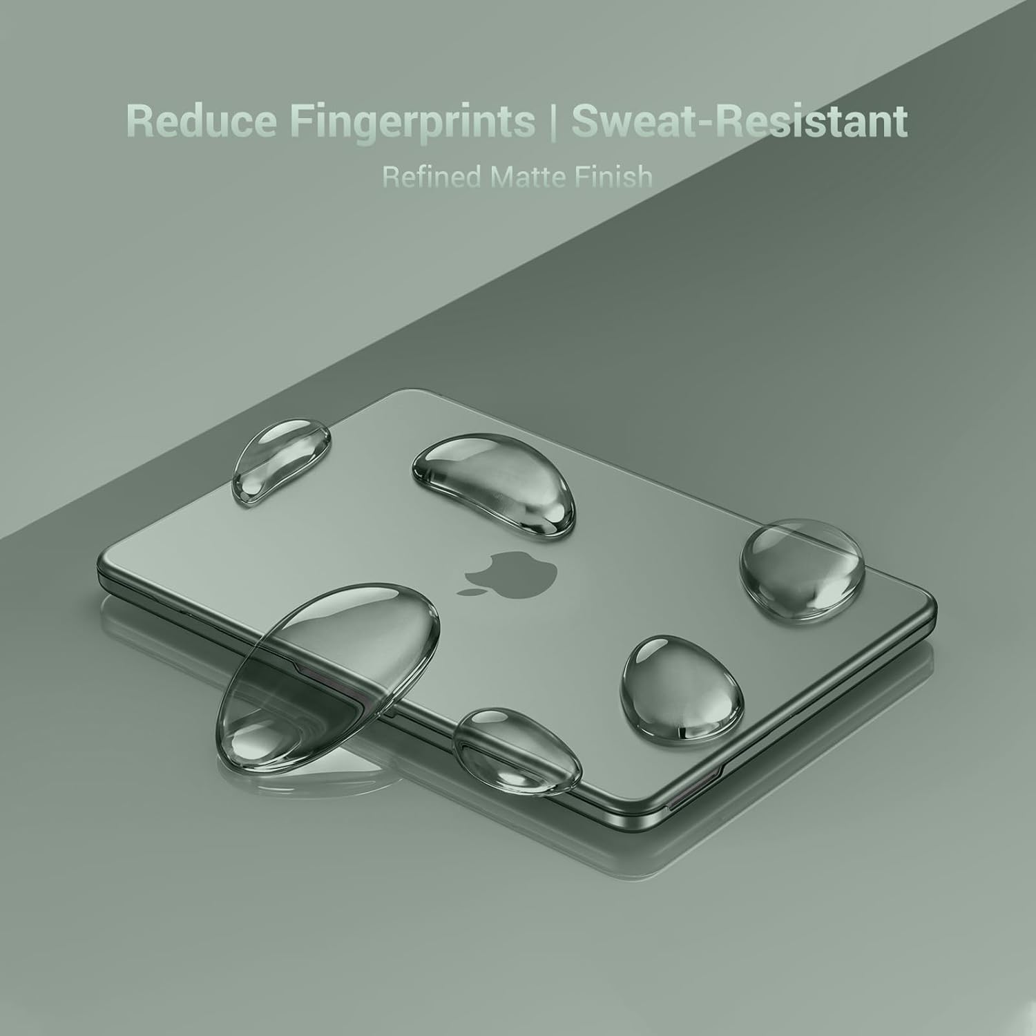 Reduce Fingerprints | Sweat-Resistant  
Refined Matte Finish