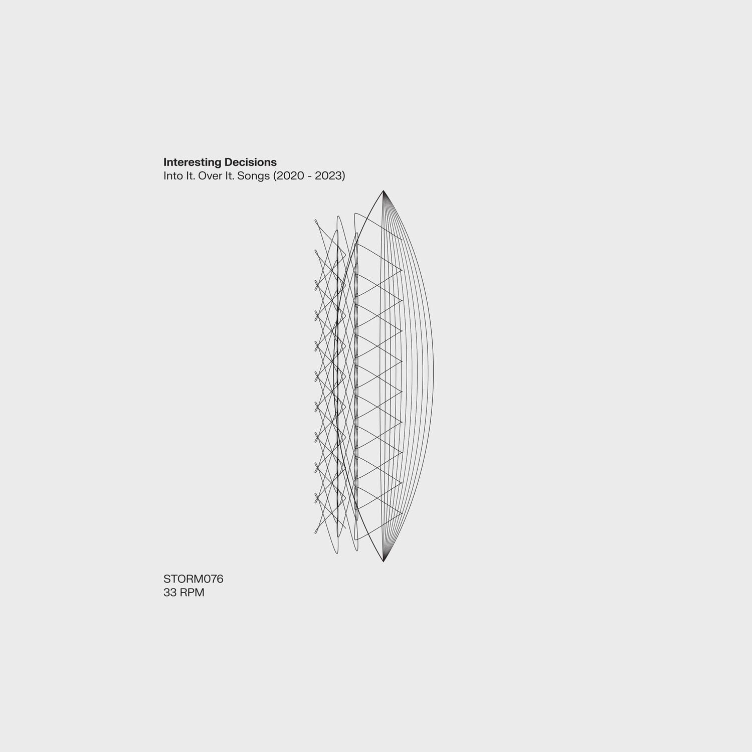 Interesting Decisions  
Into It. Over It. Songs (2020 - 2023)  

STORM076  
33 RPM