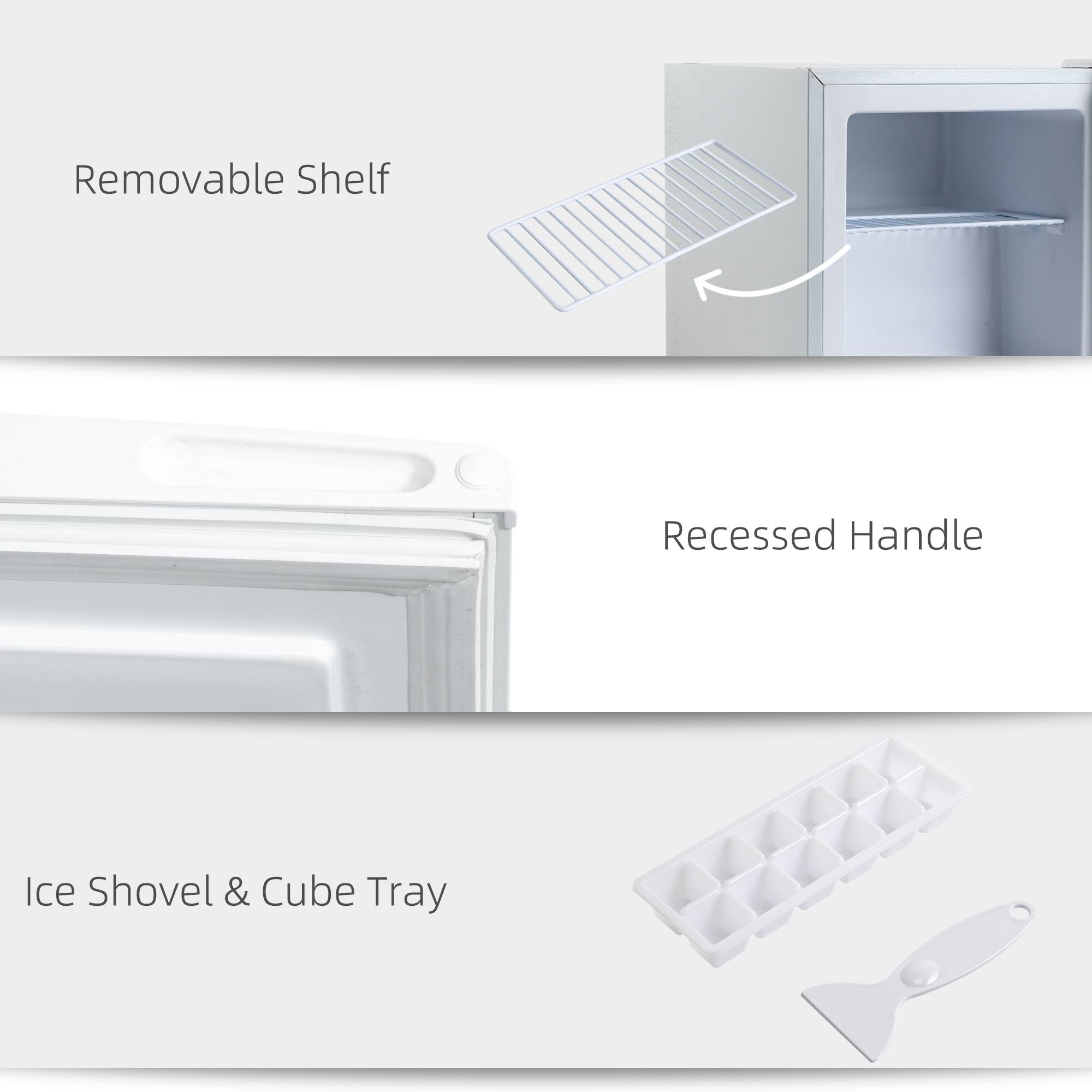 Removable Shelf

Recessed Handle

Ice Shovel & Cube Tray