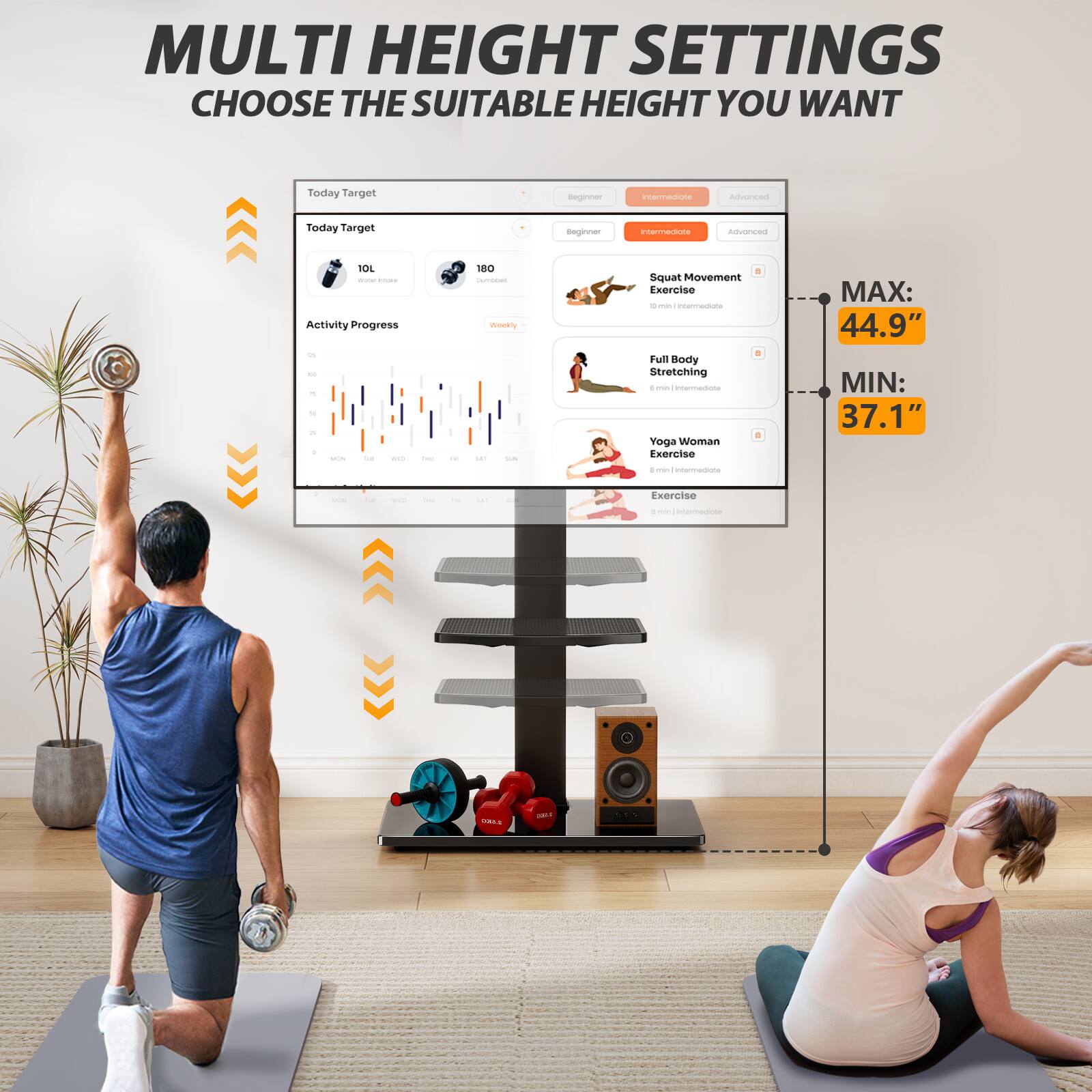MULTI HEIGHT SETTINGS  
CHOOSE THE SUITABLE HEIGHT YOU WANT

Today Target  
Beginner  
Intermediate  
Advanced

10L anyner imples Activity Progress 25 100 54 THE WAS  
(H)  
Fat  
180 Dumbbell Weekly SAT SUN  
5 Squat Movement Exercise DE your intermediate Full Body Stretching 5 min Intermediate Yoga Woman Exercise : min Intermediate  
MAX: 44.9" MIN: 37.1"  
UCA  
and  
Exercise  
I min Internedate  
LING  
195  
SER