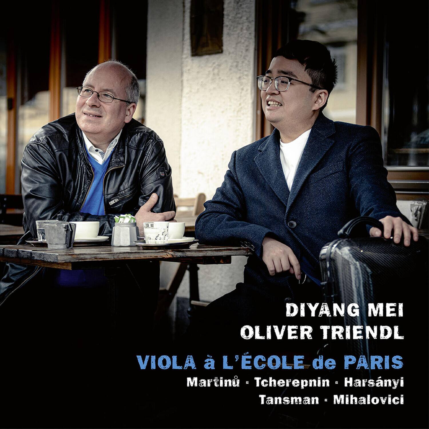 DIYANG MEI  
OLIVER TRIENDL  

VIOLA à L'ÉCOLE de PARIS  

Martinů • Tcherepnin • Harsányi • Tansman • Mihalovici