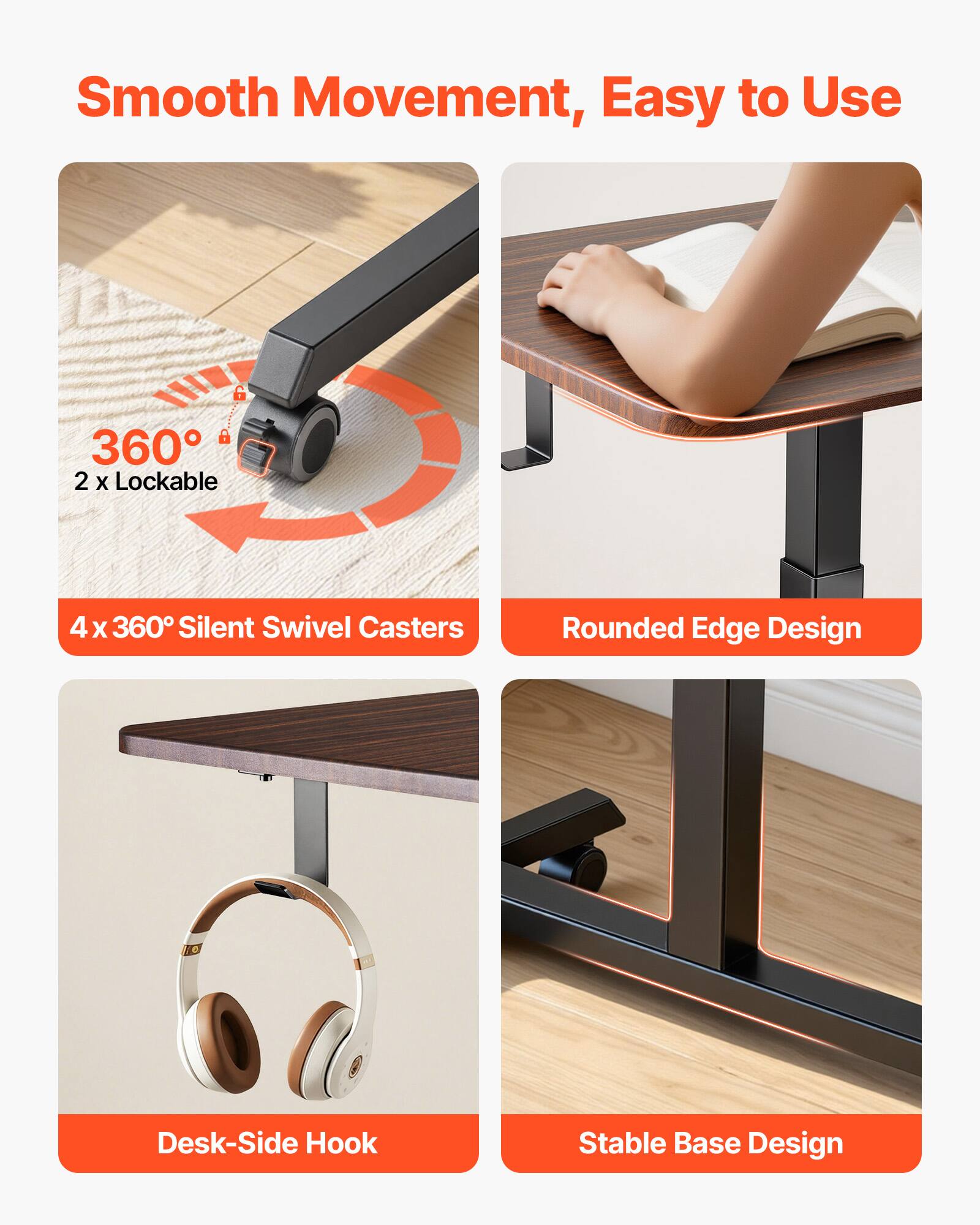 Smooth Movement, Easy to Use

- 360° 2 x Lockable
- 4 x 360° Silent Swivel Casters
- Rounded Edge Design
- Desk-Side Hook
- Stable Base Design