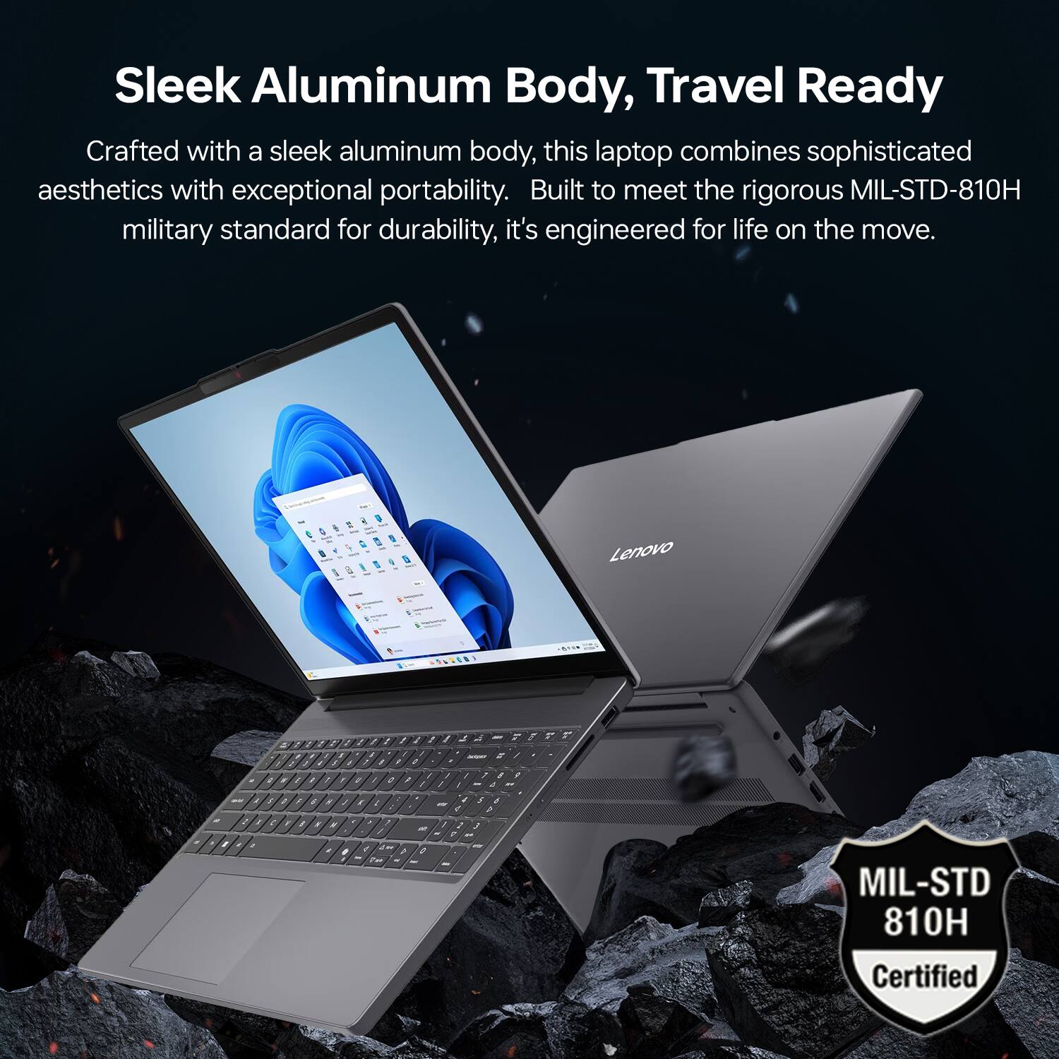 Sleek Aluminum Body, Travel Ready

Crafted with a sleek aluminum body, this laptop combines sophisticated aesthetics with exceptional portability. Built to meet the rigorous MIL-STD-810H military standard for durability, it's engineered for life on the move.

MIL-STD 810H Certified