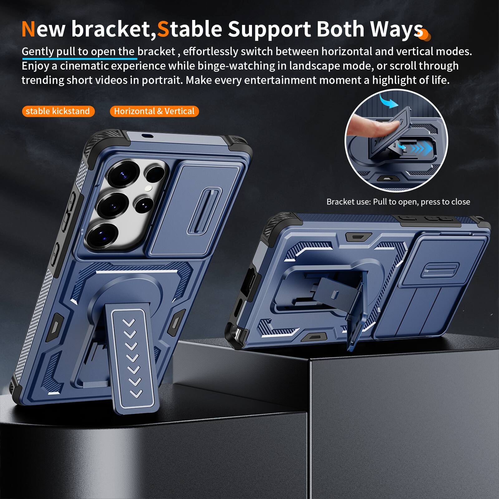 New bracket, Stable Support Both Ways

Gently pull to open the bracket, effortlessly switch between horizontal and vertical modes. Enjoy a cinematic experience while binge-watching in landscape mode, or scroll through trending short videos in portrait. Make every entertainment moment a highlight of life.

stable kickstand
Horizontal & Vertical

Bracket use: Pull to open, press to close