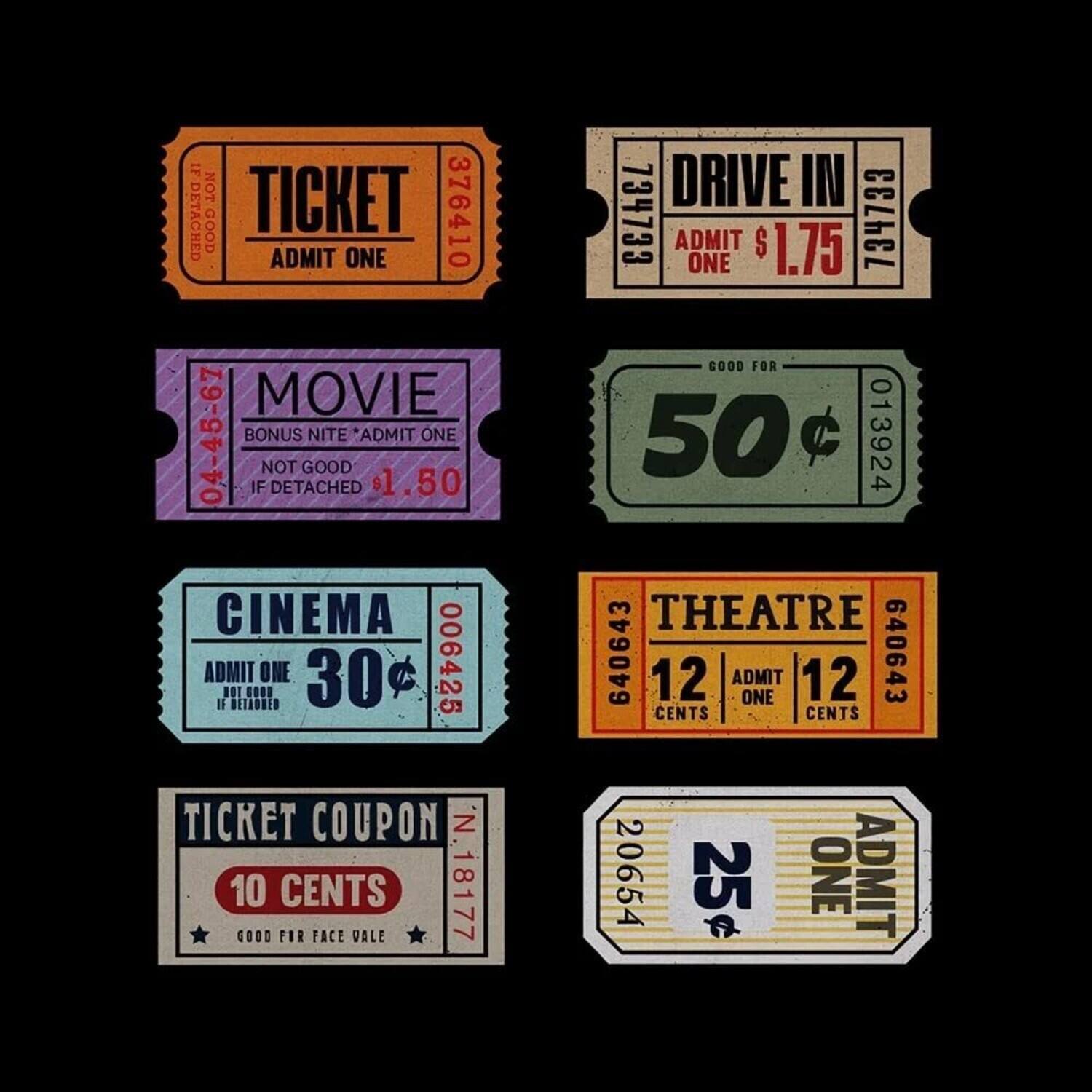 1. **Ticket**
   - NOT TICKET DETACHED GOOD
   - ADMIT ONE
   - 376410

2. **Movie**
   - BONUS NITE * ADMIT ONE
   - NOT GOOD IF DETACHED
   - $1.50
   - 04-45-67

3. **Drive In**
   - ADMIT ONE
   - $1.75
   - 734733

4. **Cinema**
   - ADMIT ONE
   - 30¢
   - 006425

5. **Theatre**
   - ADMIT ONE
   - 12 CENTS
   - 640643

6. **Ticket Coupon**
   - 10 CENTS
   - GOOD FOR FACE VALUE
   - N.18177

7. **50¢**
   - GOOD FOR
   - 013924

8. **25¢**
   - ADMIT ONE
   - 20654