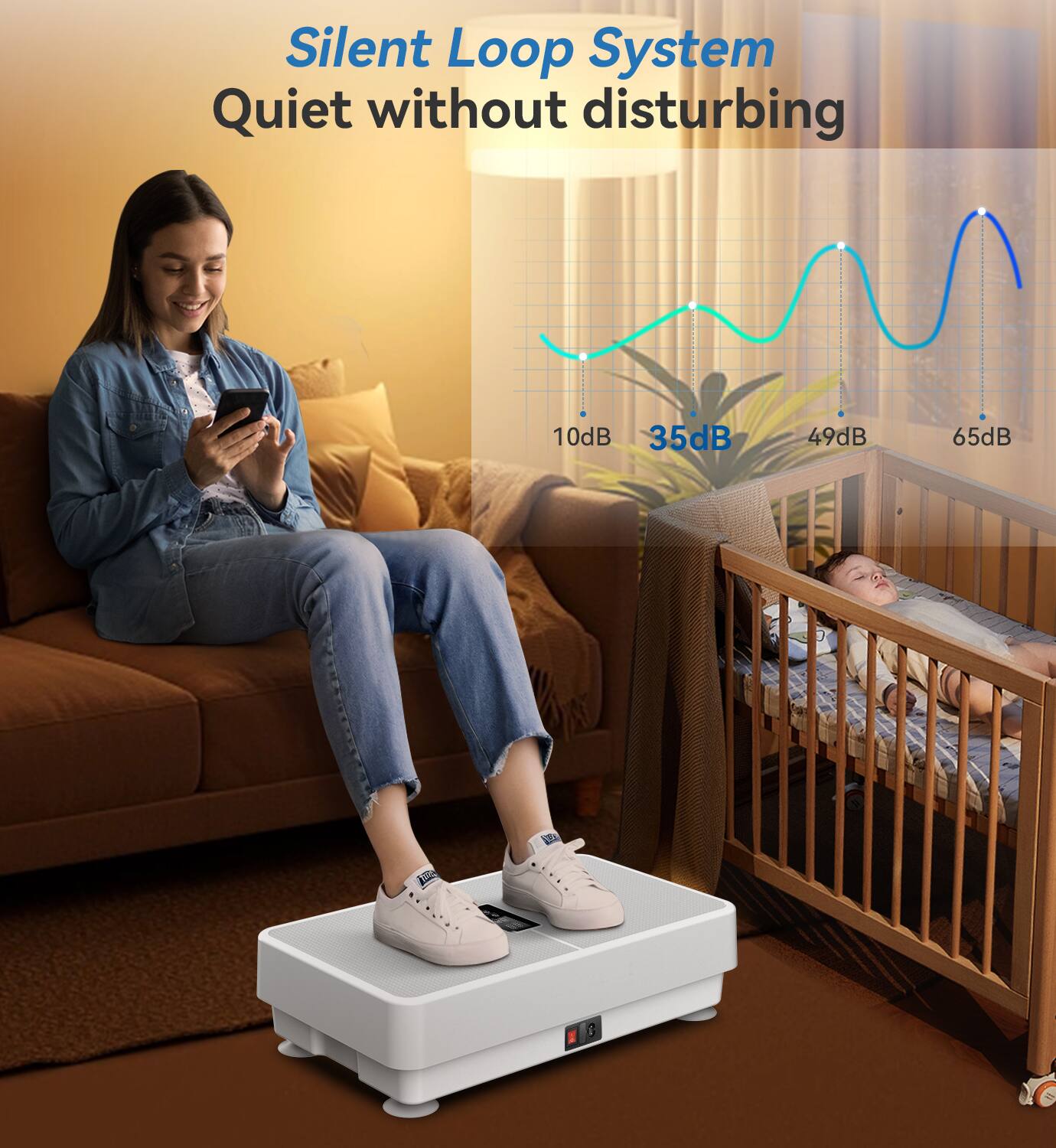 Silent Loop System  
Quiet without disturbing

10dB  
35dB  
49dB  
65dB