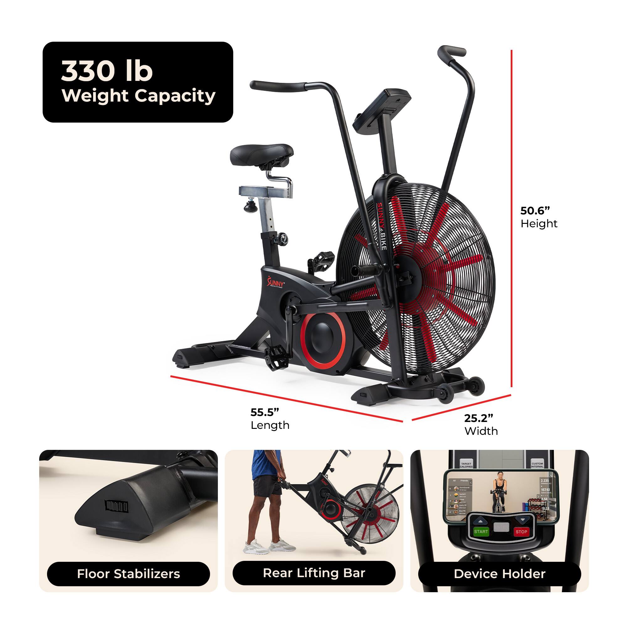 330 lb Weight Capacity  
SUNNY-BIKE BIKE  
50.6" Height  
55.5" Length  
25.2" Width  

- Floor Stabilizers  
- Rear Lifting Bar  
- Device Holder
