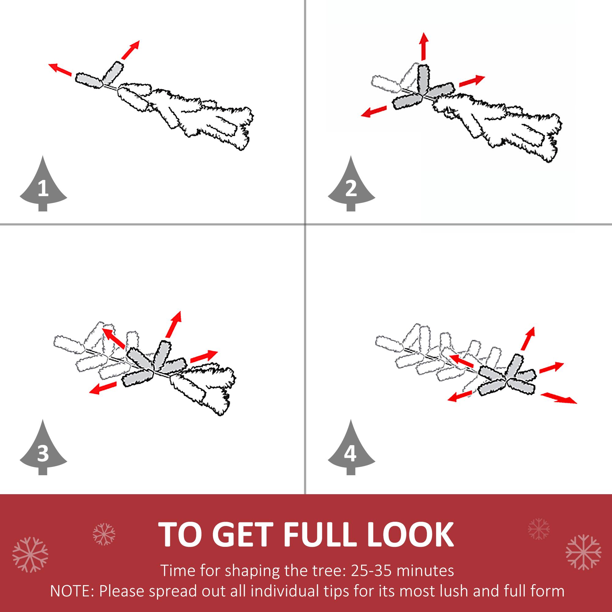 1. Time for shaping the tree: 25-35 minutes
2. TO GET FULL LOOK
3. NOTE: Please spread out all individual tips for its most lush and full form