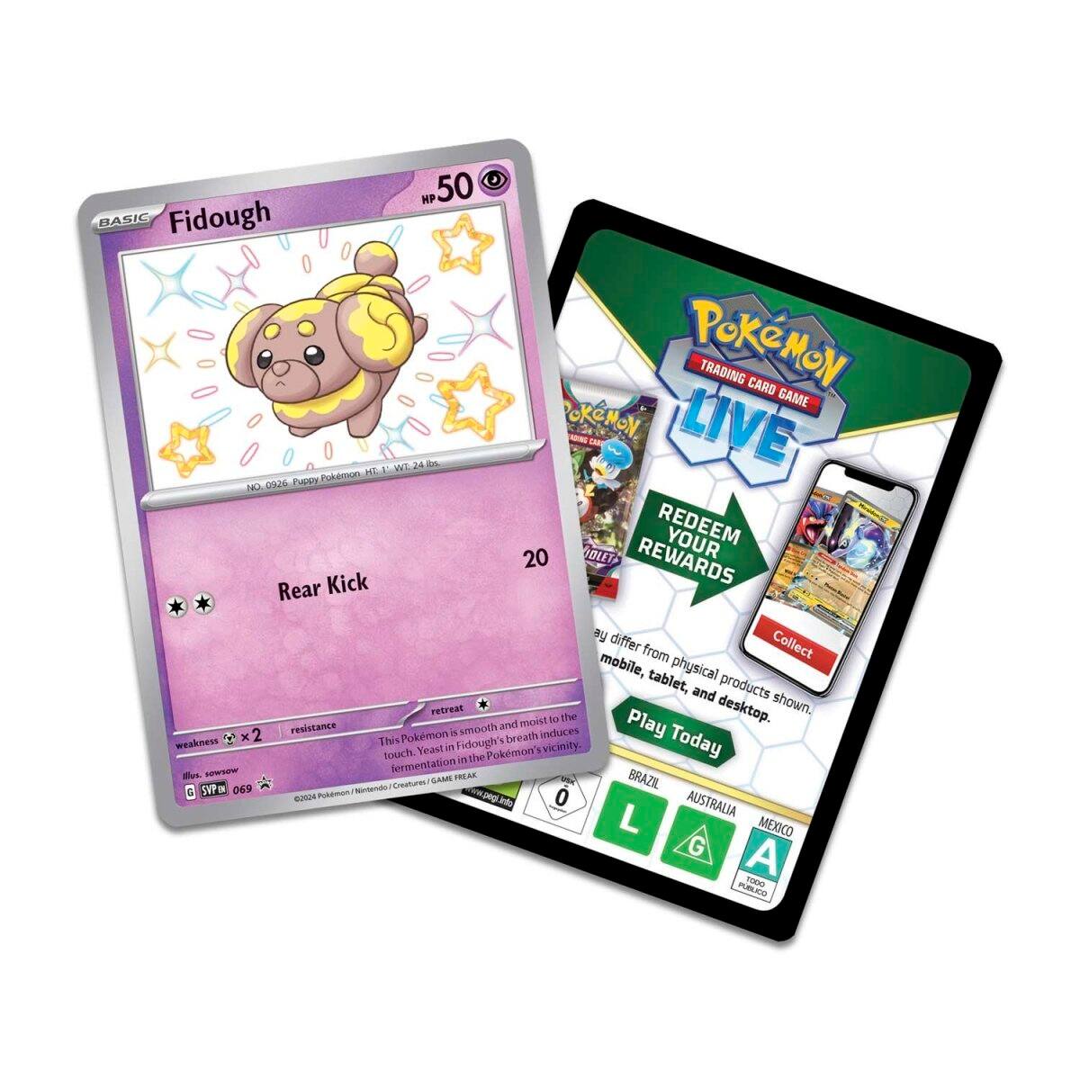 **Fidough**
- HP: 50
- Weakness: ×2 (Fire)
- Resistance: (None)
- Retreat Cost: 0
- Ability: Rear Kick
  - This Pokémon is smooth and moist. Touching Fidough's breath induces fermentation in the Pokémon in the vicinity.
- Attack: Rear Kick (20)
- No. 0296 - Puppy Pokémon Ht. 1 - Wt. 24 lbs.
- SPV: 069

**Pokémon Trading Card Game LIVE**
- Redeem Your 20 Rewards
- Collect mobile, physical, tablet, and desktop products.
- Play Today
- May differ from physical products shown.
- Play in the vicinity.
- Brazil, Australia, Mexico
- L, G, A

**Note:** The image also includes a QR code and a note about redeeming rewards.