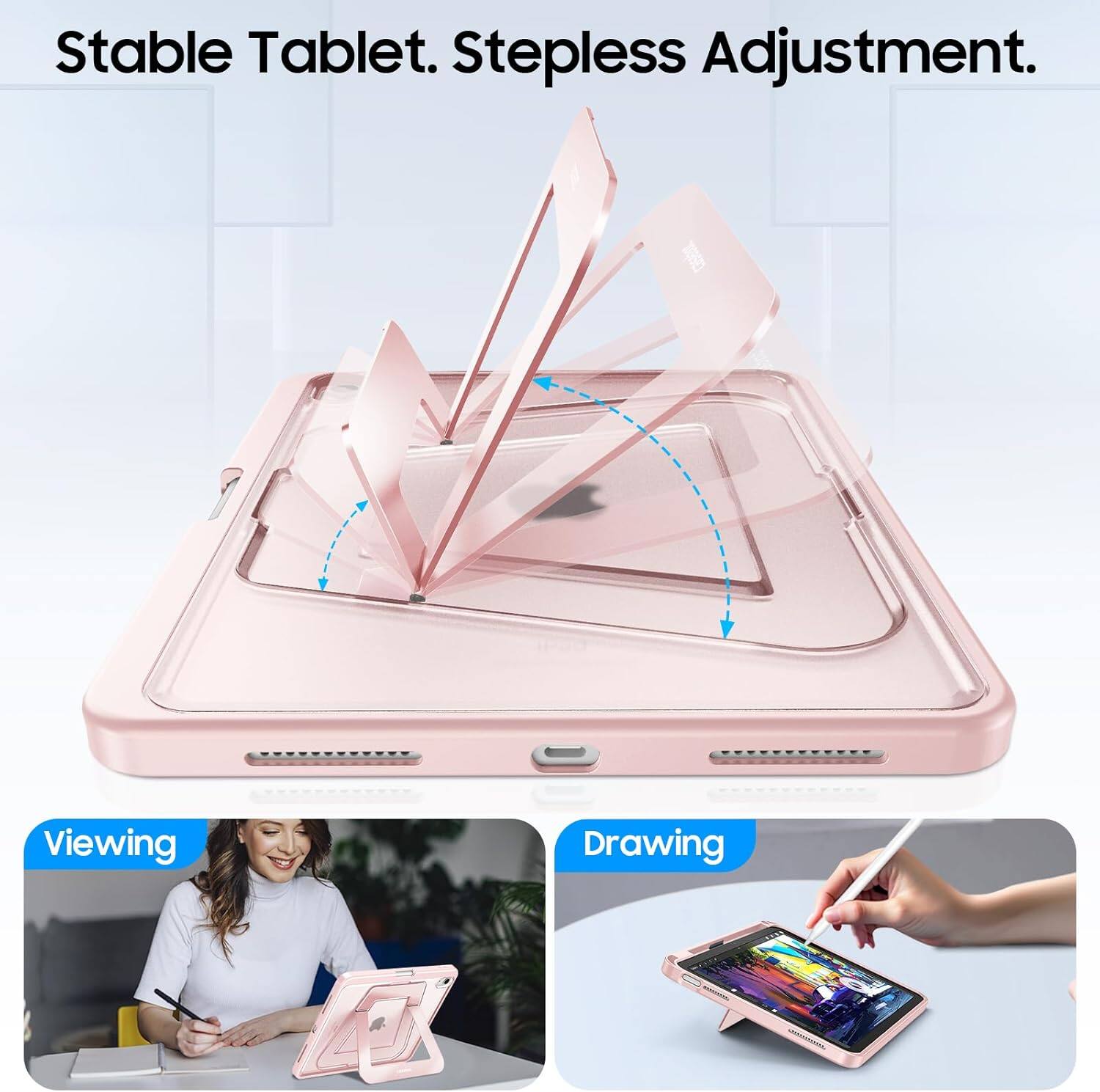 Stable Tablet. Stepless Adjustment. Viewing Drawing