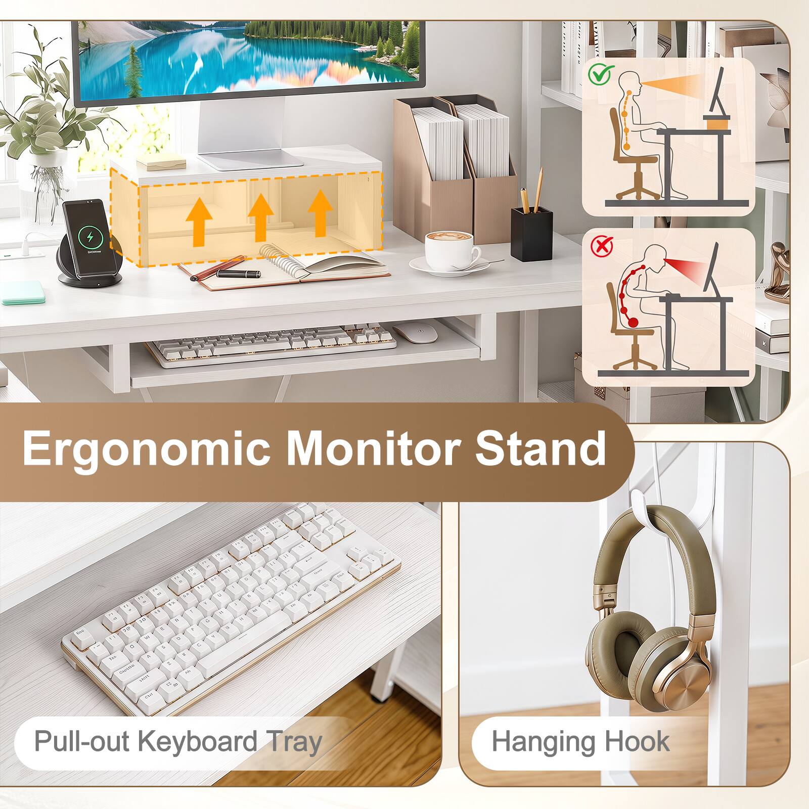 Ergonomic Monitor Stand

- Pull-out Keyboard Tray
- Hanging Hook