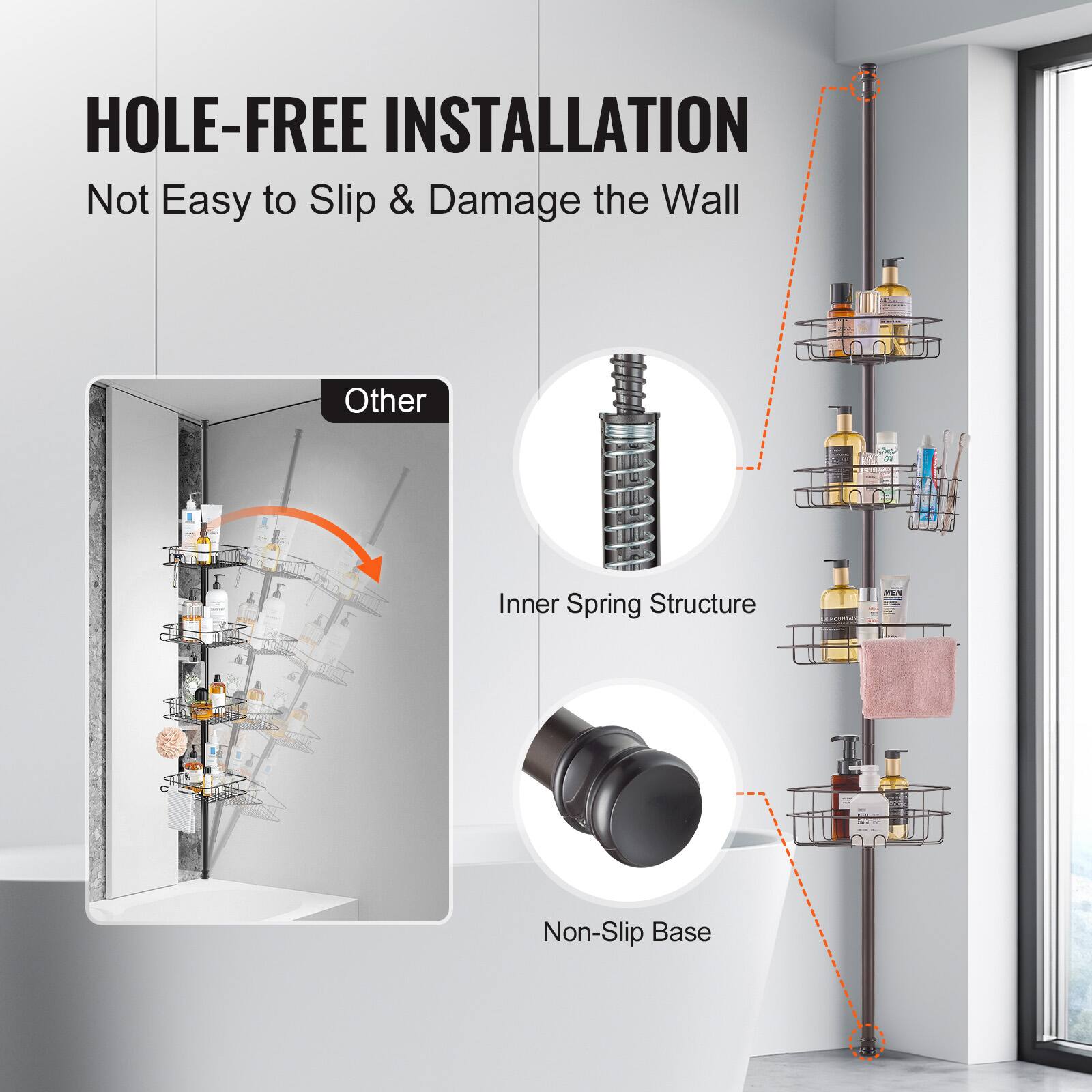 HOLE-FREE INSTALLATION  
Not Easy to Slip & Damage the Wall  

- Inner Spring Structure  
- Non-Slip Base  
- Other