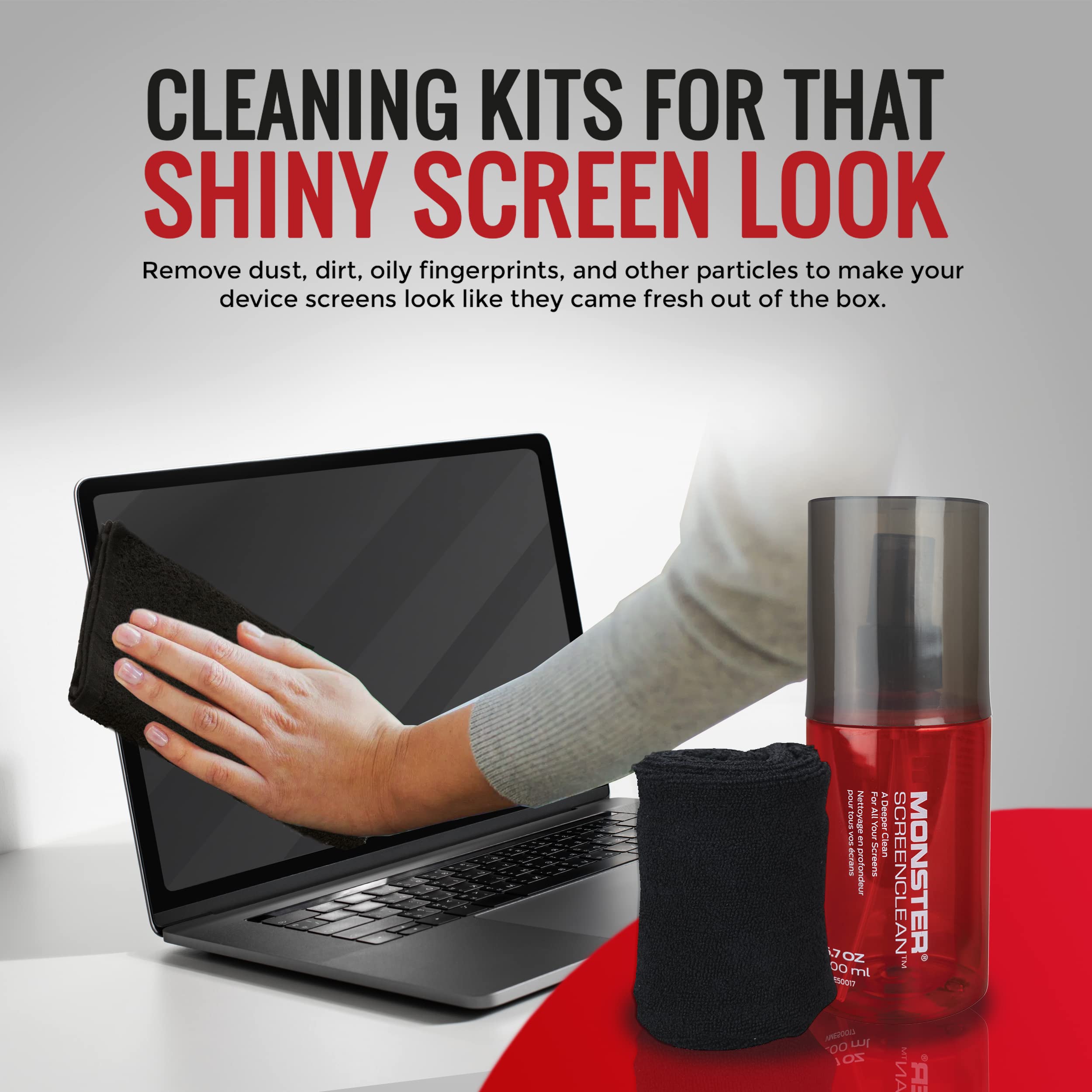 CLEANING KITS FOR THAT SHINY SCREEN LOOK

Remove dust, dirt, oily fingerprints, and other particles to make your device screens look like they came fresh out of the box.

SCREENCLEAN 17 Oz (500 ml) MONSTER