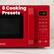 8 Cooking Presets
11:00
Popcorn Potato Pizza Frozen Fresh Beverage Vegetable Meat Reheat Bread Power Defrost Kitchen Timer
Express Cook 1 2 3 4 5 6 7 8 9
STOP Cancel clock START
ERWARE