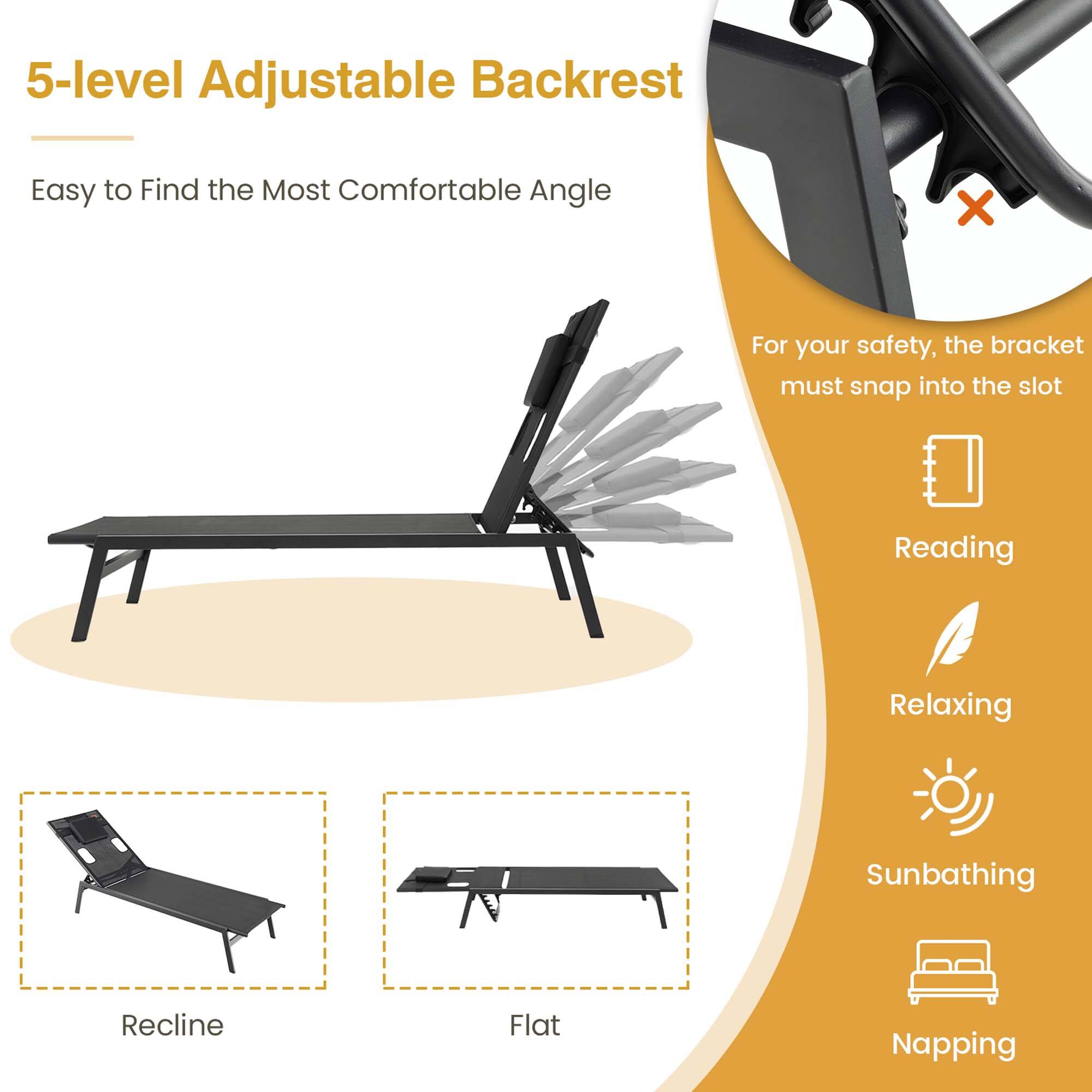 5-level Adjustable Backrest

Easy to Find the Most Comfortable Angle

For your safety, the bracket must snap into the slot

Reading  
Relaxing  
Sunbathing  
Napping  

Recline  
Flat