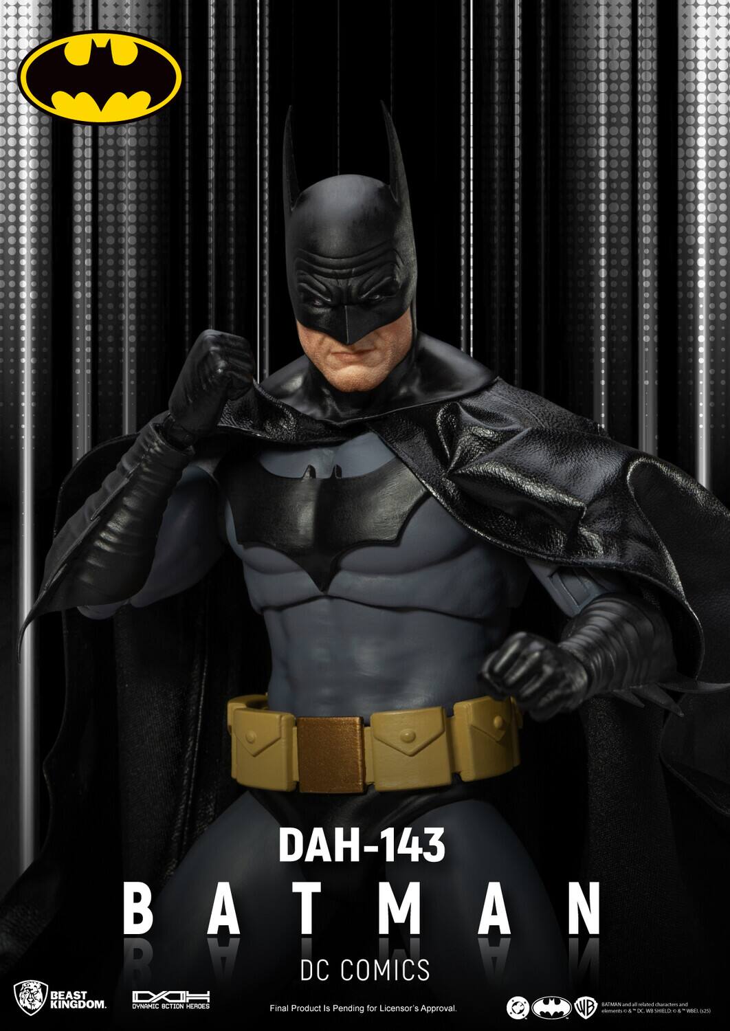 DAH-143 BATMAN  
DC COMICS  
BEAST KINGDOM  
Final Product is for Licensor's Approval.