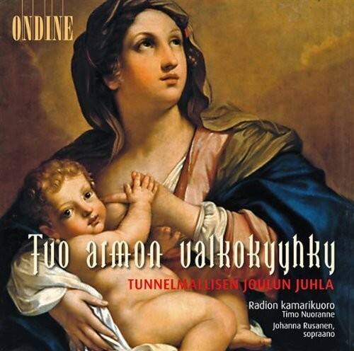ONDINE

Tuon airon valkokyyhky  
TUNNELMALLISEN JOULUN JUHLA

Radiokamarikuoro  
Timo Nuoranne  
Johanna Rusanen, sopraano