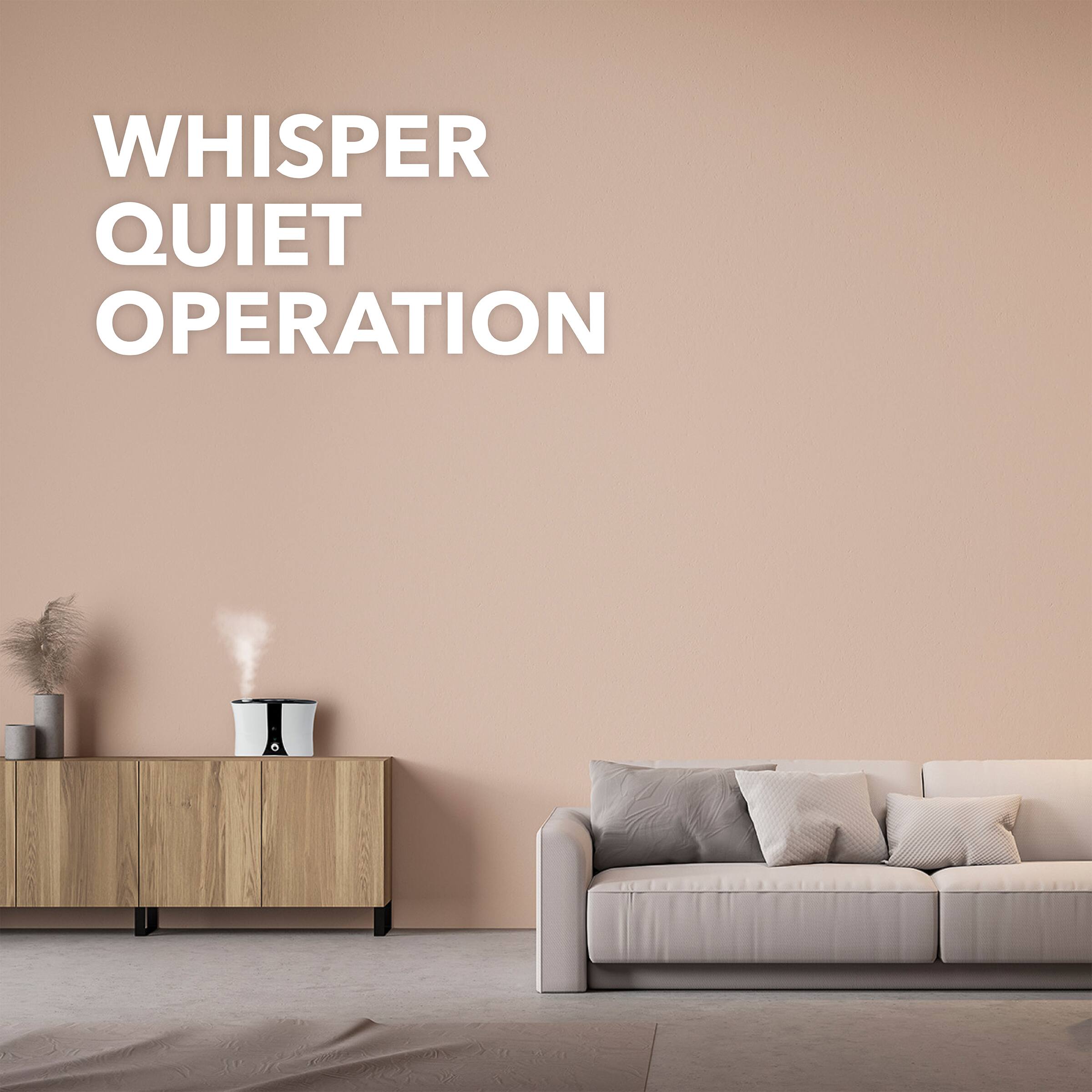WHISPER QUIET OPERATION