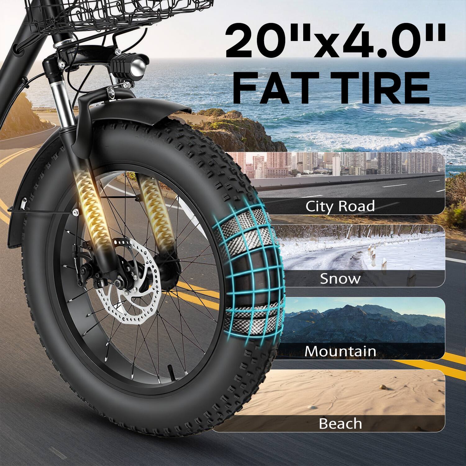20" x 4.0" FAT TIRE

City Road
Snow
Mountain
Beach
