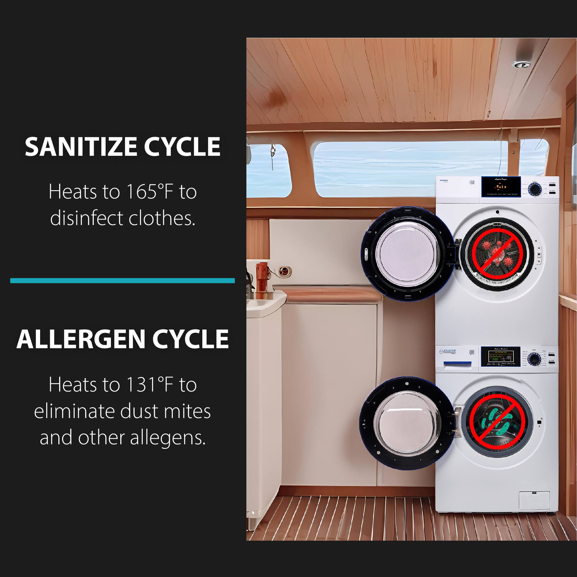 SANITIZE CYCLE  
Heats to 165°F to disinfect clothes.

ALLERGEN CYCLE  
Heats to 131°F to eliminate dust mites and other allergens.