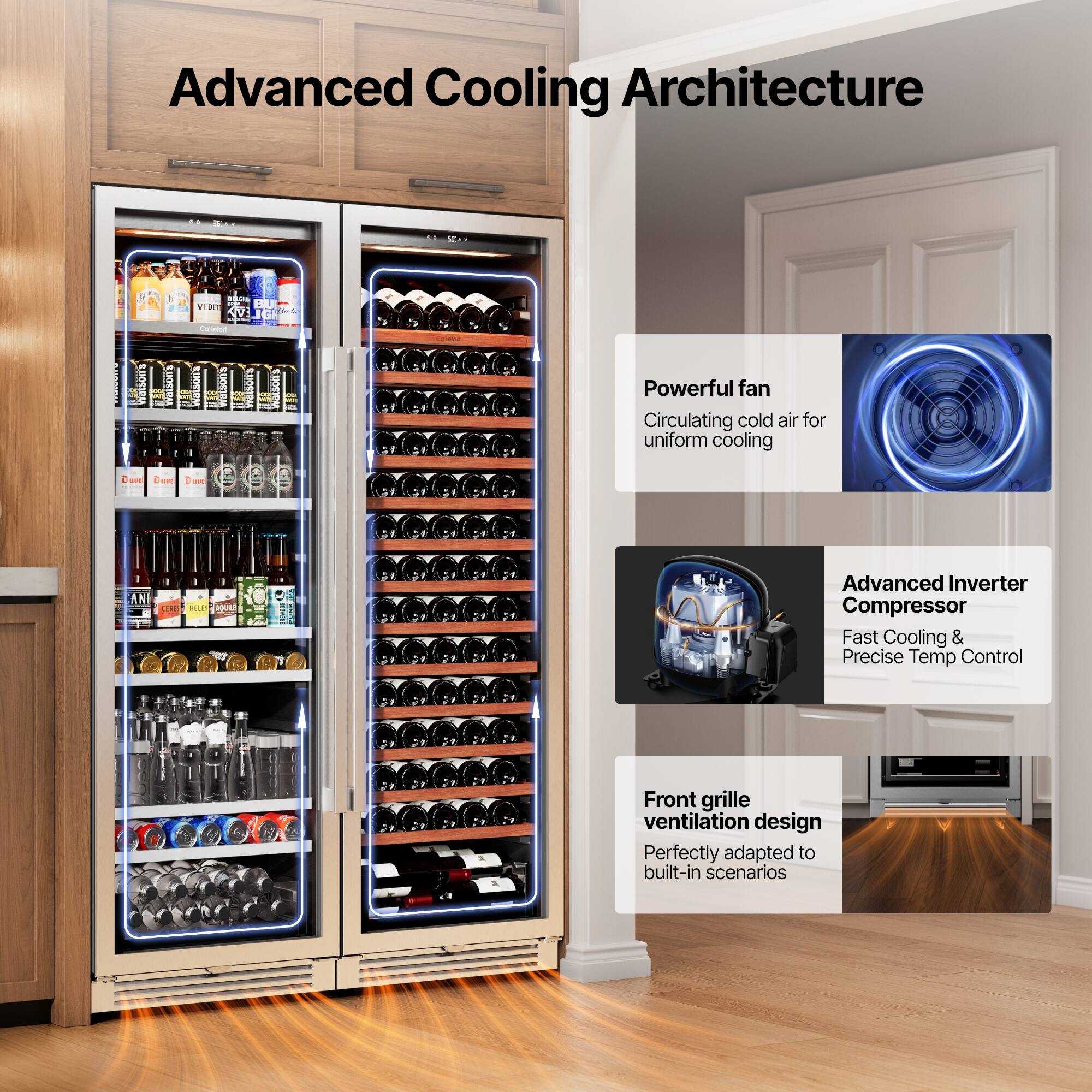 Advanced Cooling Architecture

Powerful fan  
Circulating cold air for uniform cooling

Advanced Inverter Compressor  
Fast Cooling & Precise Temp Control

Front grille ventilation design  
Perfectly adapted to built-in scenarios