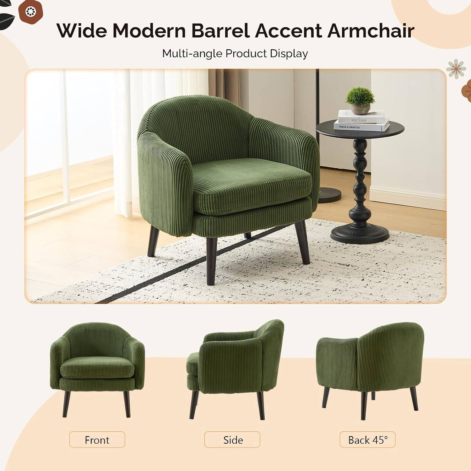 Wide Modern Barrel Accent Armchair  
Multi-angle Product Display  

Front  
Side  
Back 45°