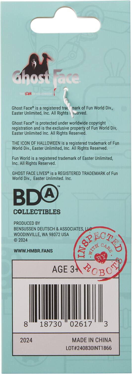 Ghost Face  
THE ICON OF HALLOWEEN

Ghost Face™ is a registered trademark of Fun World Div., Easter Unlimited, Inc. All Rights Reserved.

Ghost Face™ is protected under worldwide copyright registration and is the exclusive property of Fun World Div., Easter Unlimited Inc. All Rights Reserved.

THE ICON OF HALLOWEEN is a registered trademark of Fun World Div., Easter Unlimited, Inc. All Rights Reserved.

Fun World is a registered trademark of Easter Unlimited, Inc. All Rights Reserved.

GHOST FACE LIVES™ is a REGISTERED TRADEMARK of Fun World Div., Easter Unlimited, Inc.

BDA  
COLLECTIBLES  
PRODUCED BY  
BENSUSSEN DEUTSCH & ASSOCIATES, L.L.C.  
WOODINVILLE, WA 98072 USA  
© 2024  
WWW.HMBR.FANS

AGE 3+  
ROBOTS

8 18730 02617 3

2024  
MADE IN CHINA  
LOT#240830INT1866

INSPECTED WITH CARE BY ROBOTS