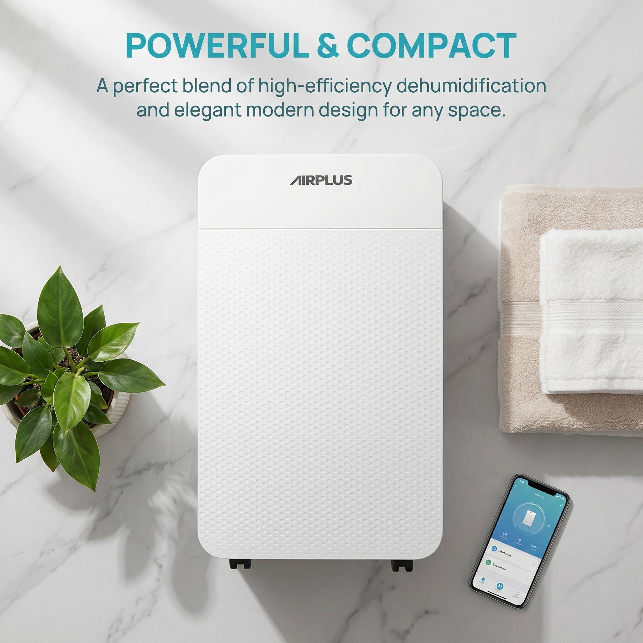 POWERFUL & COMPACT  
A perfect blend of high-efficiency dehumidification and elegant modern design for any space.  
AIRPLUS