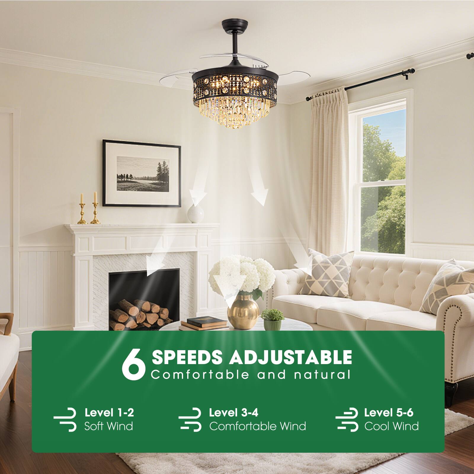 6 SPEEDS ADJUSTABLE  
Comfortable and natural  
Level 1-2 Soft Wind  
Level 3-4 Comfortable Wind  
Level 5-6 Cool Wind