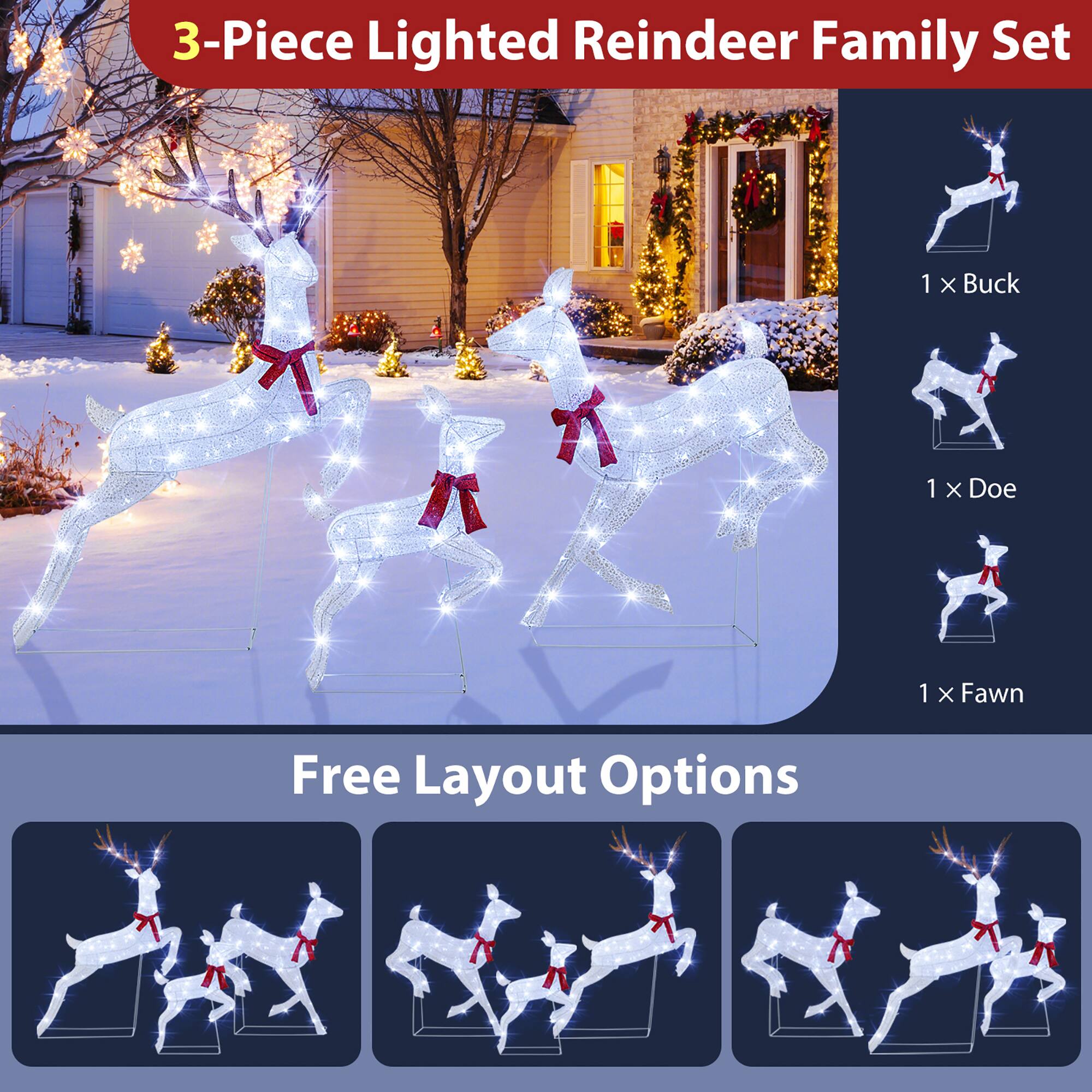 3-Piece Lighted Reindeer Family Set

1 x Buck  
1 x Doe  
1 x Fawn  

Free Layout Options