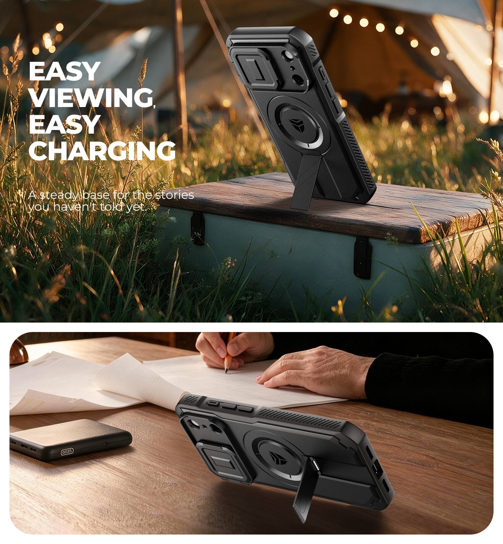 EASY VIEWING, EASY CHARGING

A steady base for the stories you haven't told yet.