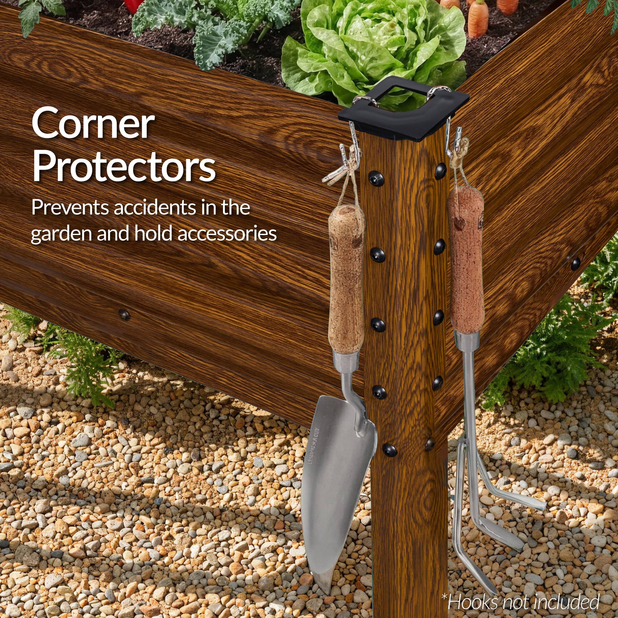 Corner Protectors  
Prevents accidents in the garden and hold accessories  
*Hooks not included