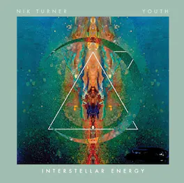 Turner,Nik & Youth - Interstellar Energy - VINYL LP