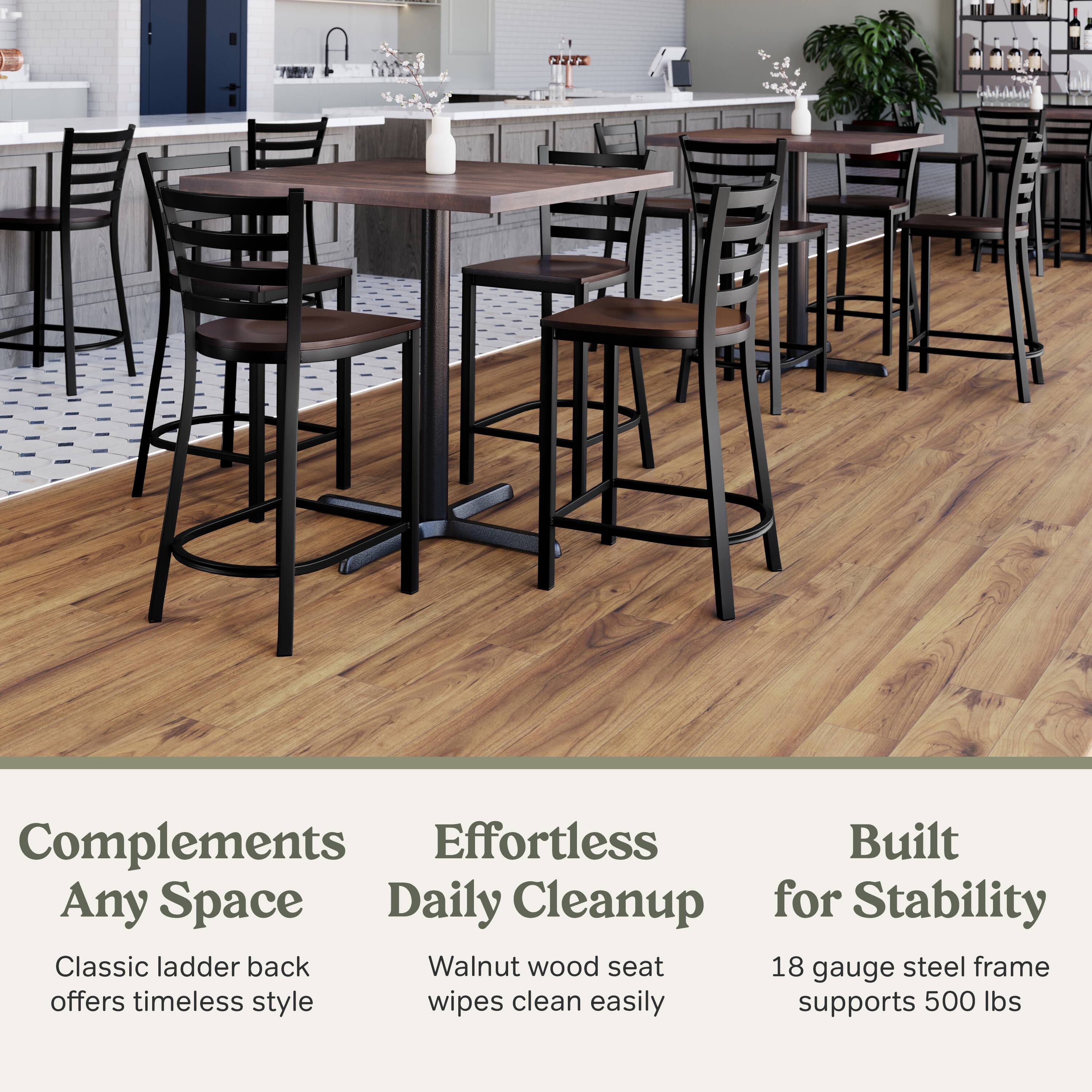Complements Any Space  
Effortless Daily Cleanup  
Built for Stability  

Classic ladder back offers timeless style  
Walnut wood seat wipes clean easily  
18 gauge steel frame supports 500 lbs