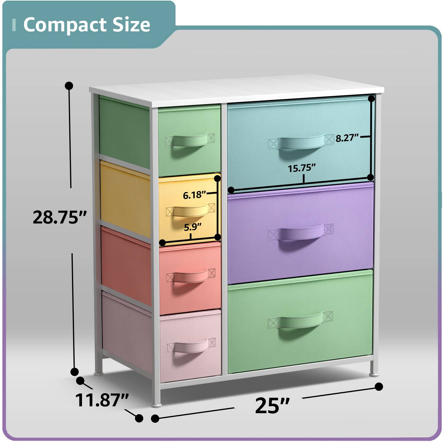 Compact Size

- Height: 28.75"
- Width: 25"
- Depth: 11.87"
- Drawer 1: 8.27" (Width) x 15.75" (Height)
- Drawer 2: 6.18" (Width) x 5.9" (Height)