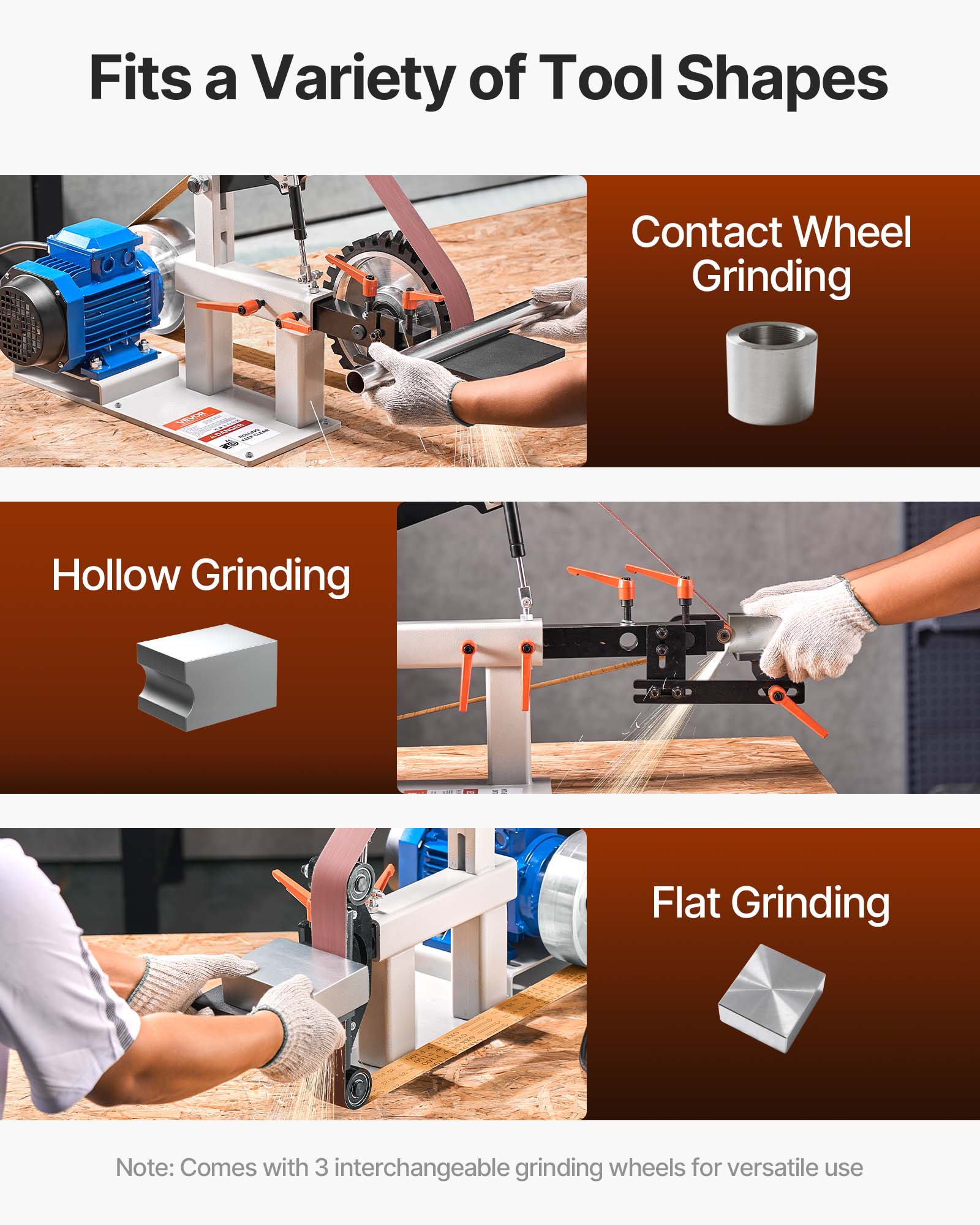 Fits a Variety of Tool Shapes

Contact Wheel Grinding

Hollow Grinding

Flat Grinding

Note: Comes with 3 interchangeable grinding wheels for versatile use