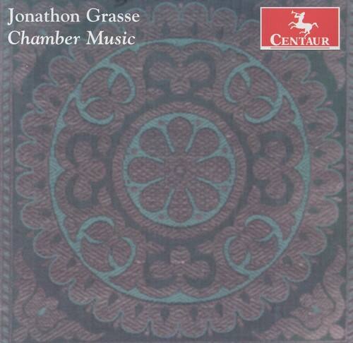Jonathon Grasse  
Chamber Music  

CENTAUR