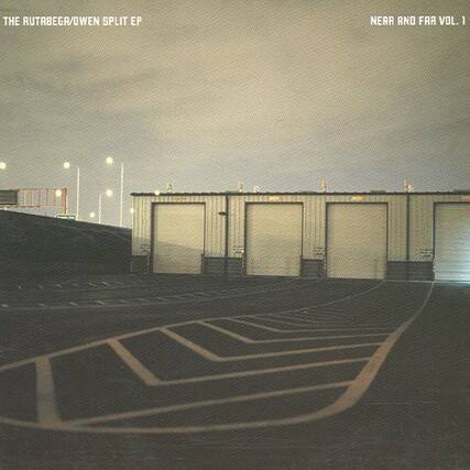 THE RUTBEEG/OWEN SPLIT EP
NEAR AND FAR VOL. I
