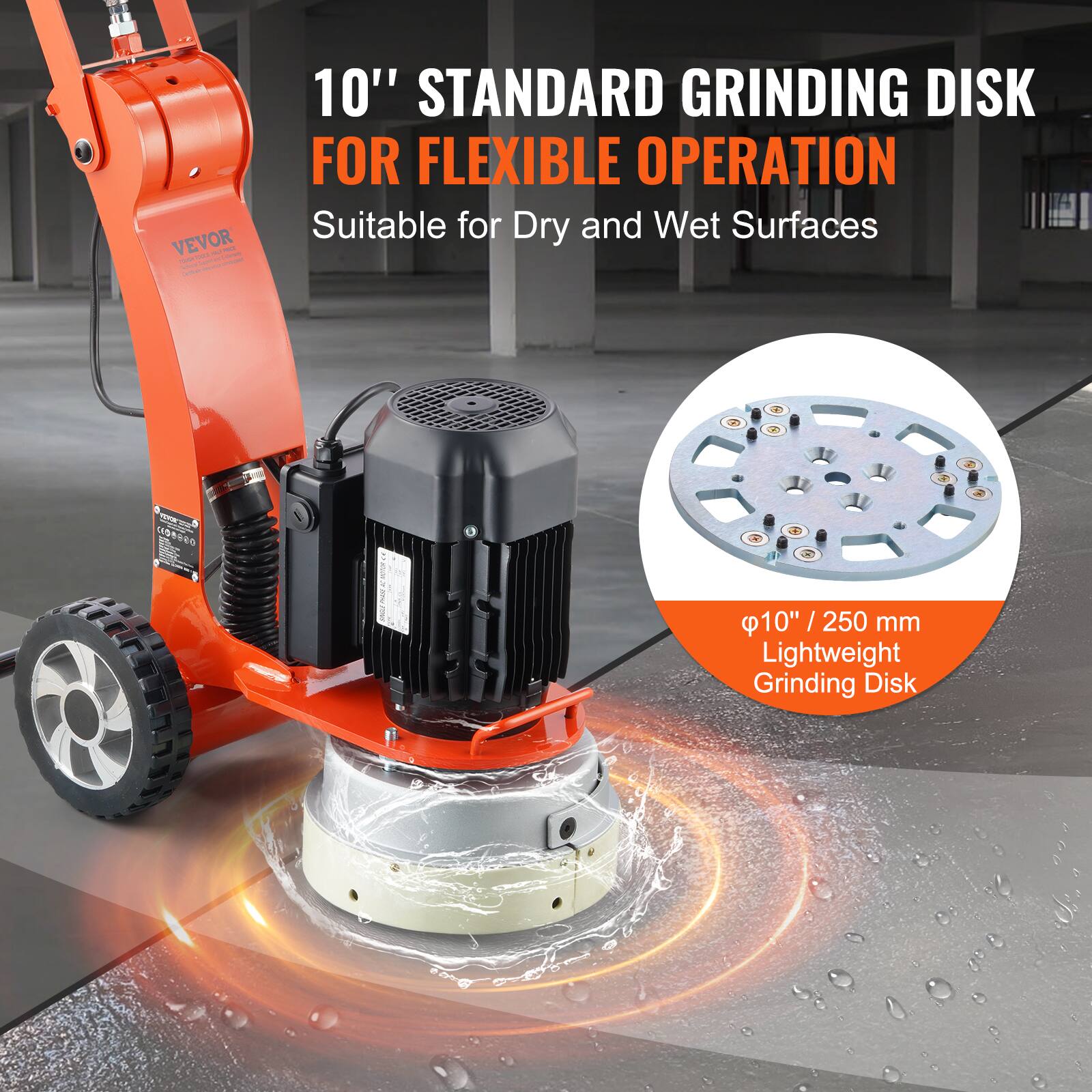VEVOR 10" STANDARD GRINDING DISK FOR FLEXIBLE OPERATION
Suitable for Dry and Wet Surfaces
GOSTENDO
O
10"/ 250 mm Lightweight Grinding Disk