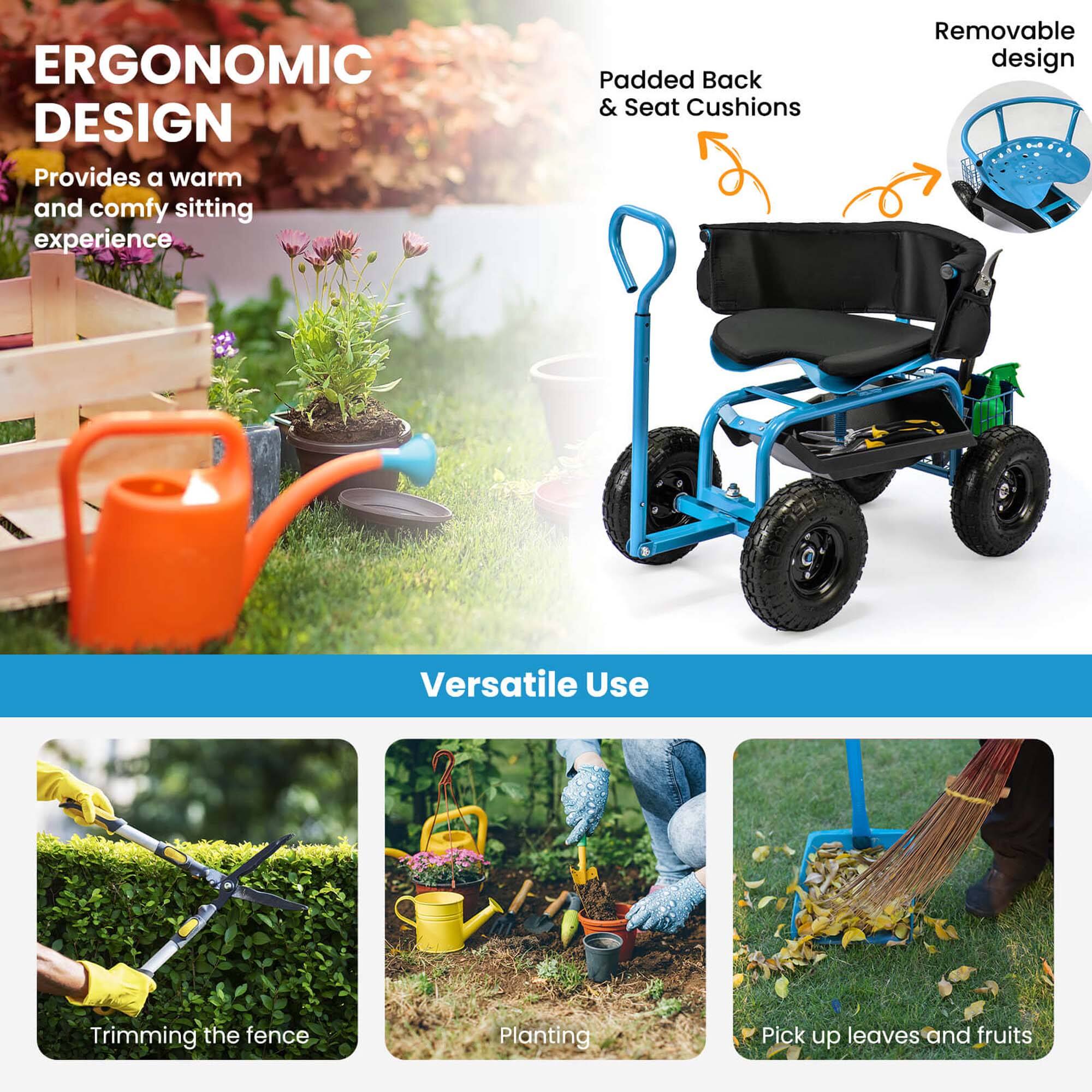 ERGONOMIC DESIGN  
Provides a warm and comfy sitting experience  

Padded Back & Seat Cushions  
Removable design  

Versatile Use  
Trimming the fence  
Planting  
Pick up leaves and fruits