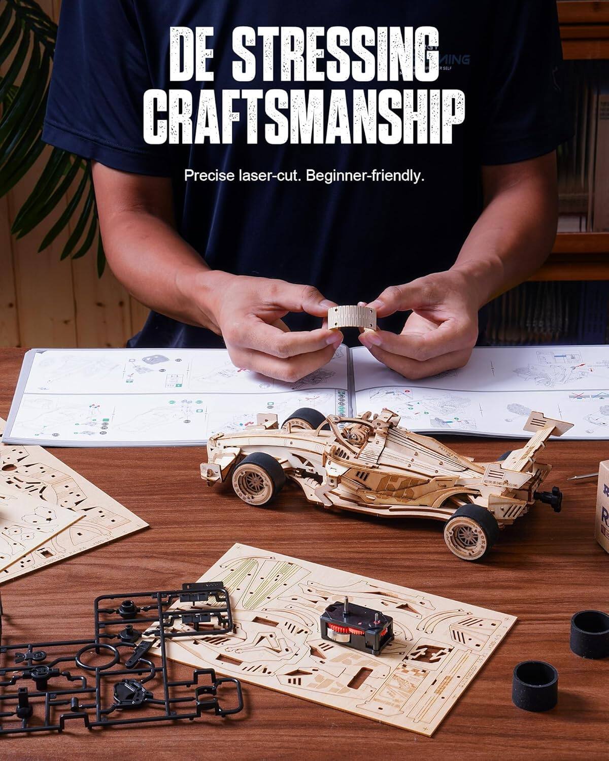 DE STRESSING CRAFTSMANSHIP  
Precise laser-cut. Beginner-friendly.