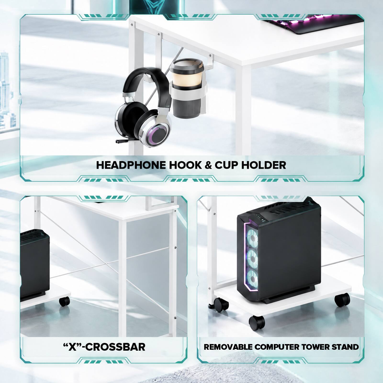 HEADPHONE HOOK & CUP HOLDER

"X"-CROSSBAR

REMOVABLE COMPUTER TOWER STAND