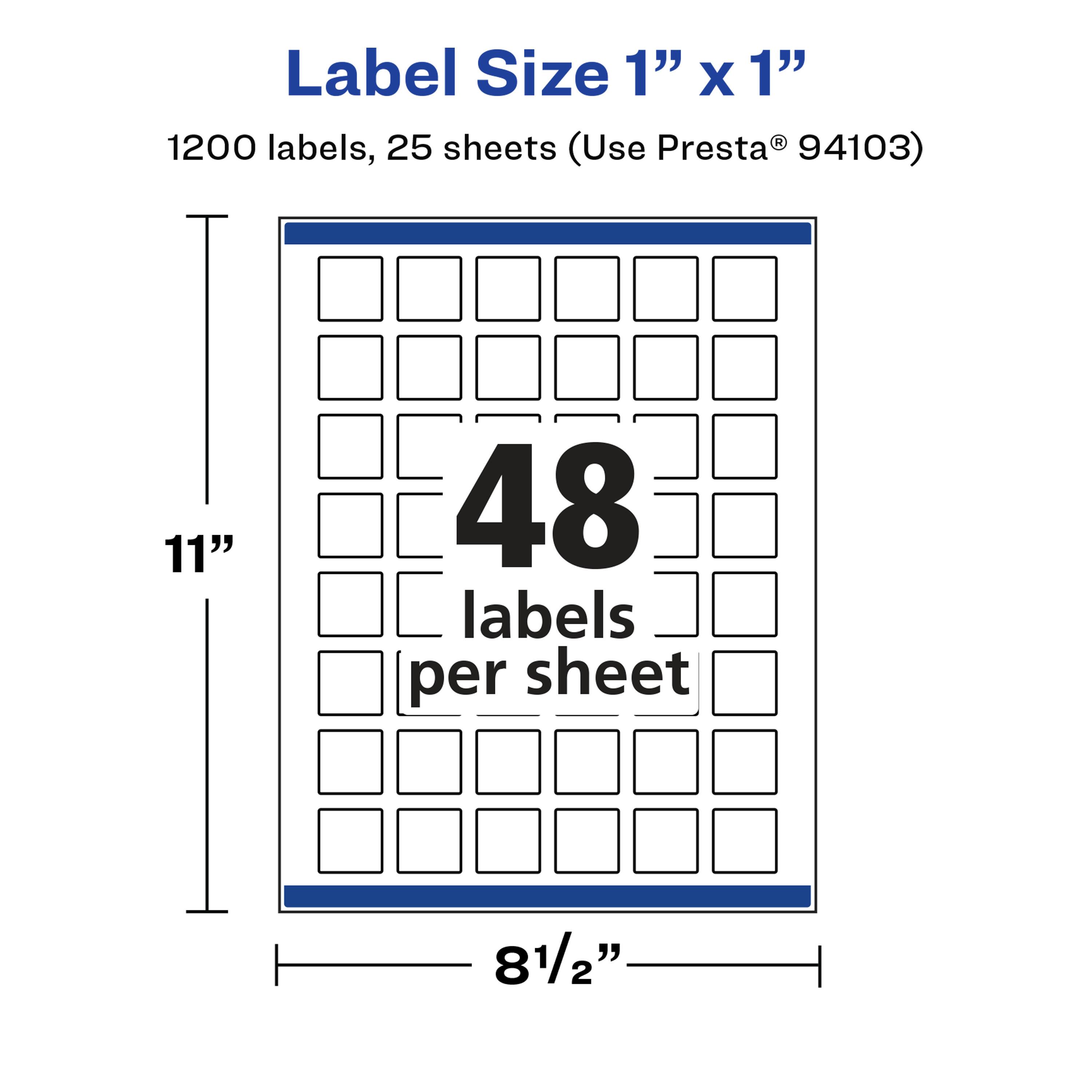 Label Size 1" X 1"  
25 sheets  
Presta P 1200 labels, (Use 94103)  
11"  
48 labels per sheet  
8 1/2"
