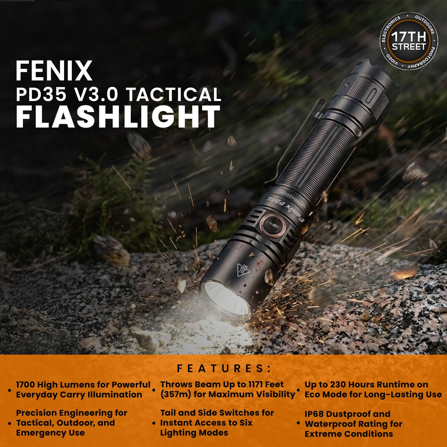 FENIX PD35 V3.0 TACTICAL FLASHLIGHT

FEATURES:
- 1700 High Lumens for Powerful Everyday Carry Illumination
- Precision Engineering for Tactical, Outdoor, and Emergency Use
- Throws Beam Up to 1171 Feet (357m) for Maximum Visibility
- Tail and Side Switches for Instant Access to Six Lighting Modes
- Up to 230 Hours Runtime on Eco Mode for Long-Lasting Use
- IP68 Dustproof and Waterproof Rating for Extreme Conditions