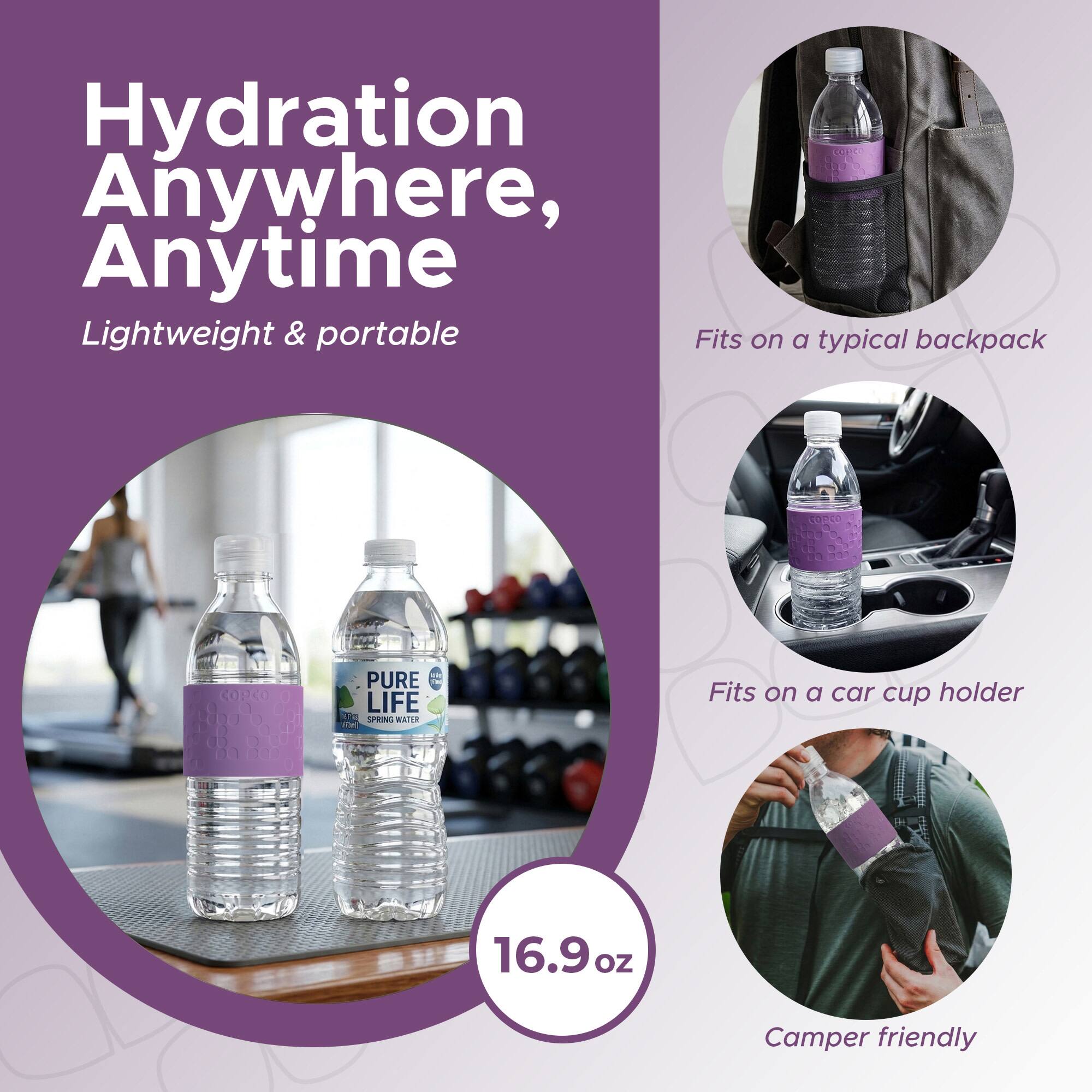 Hydration Anywhere, Anytime  
Lightweight & portable  
Fits on a typical backpack  
Fits on a car cup holder  
16.9 oz  
Camper friendly