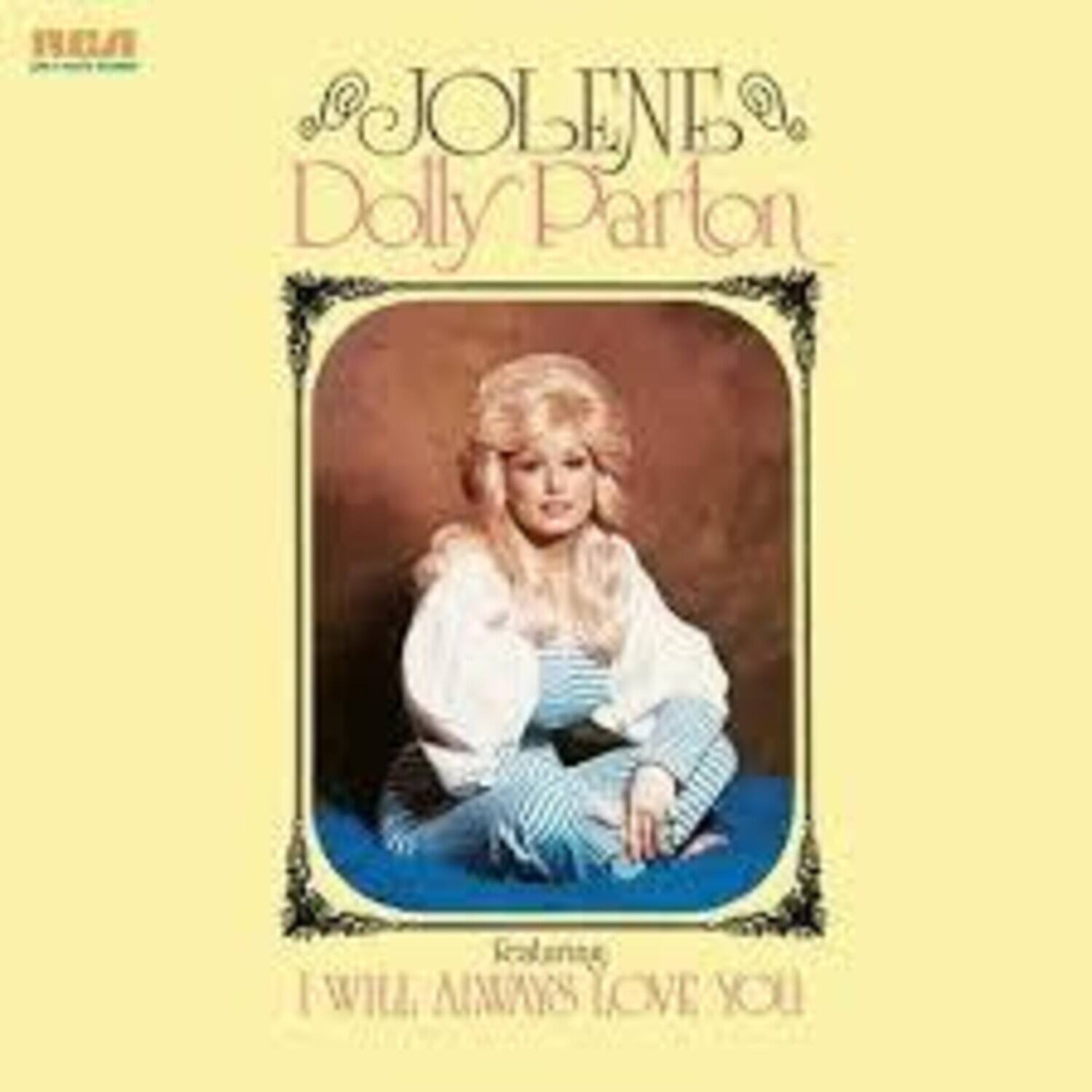 Jolene  
Dolly Parton  
I Will Always Love You