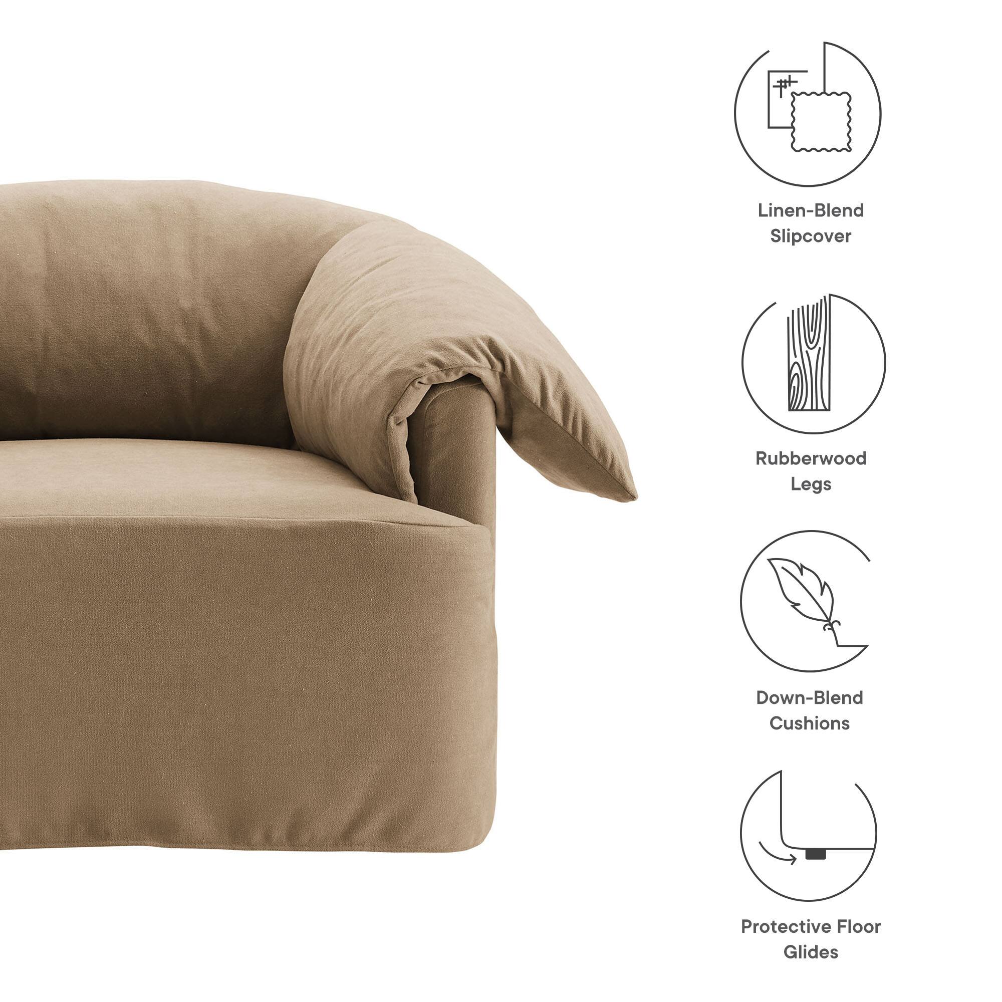 Linen-Blend Slipcover  
Rubberwood Legs  
Down-Blend Cushions  
Protective Floor Glides