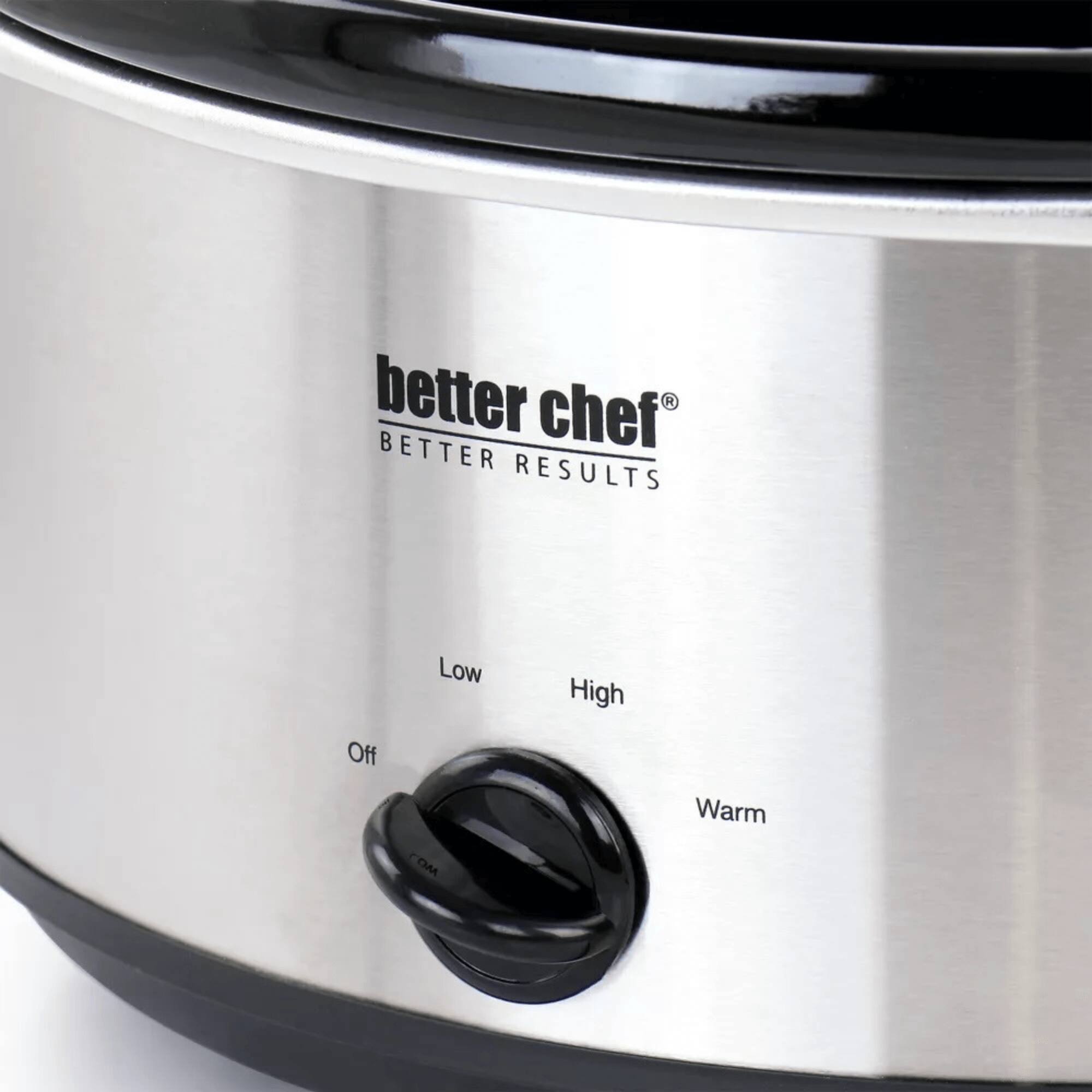 better chef  
BETTER RESULTS  
Off Low High Warm