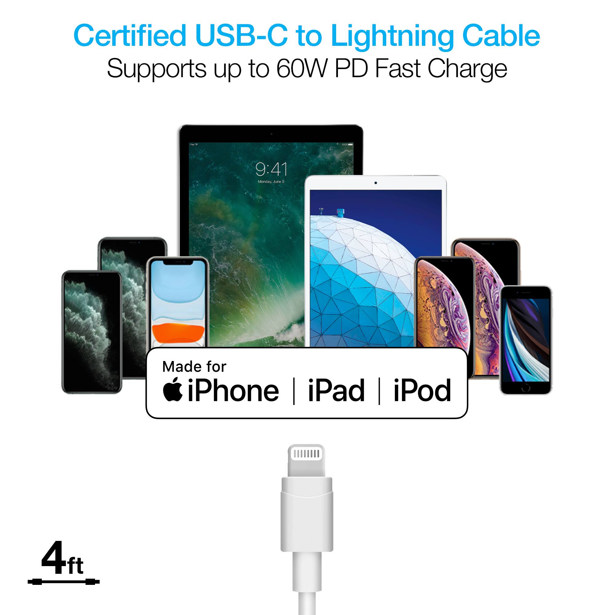 Certified USB-C to Lightning Cable Supports up to 60W PD Fast Charge

Made for iPhone iPad iPod

4ft